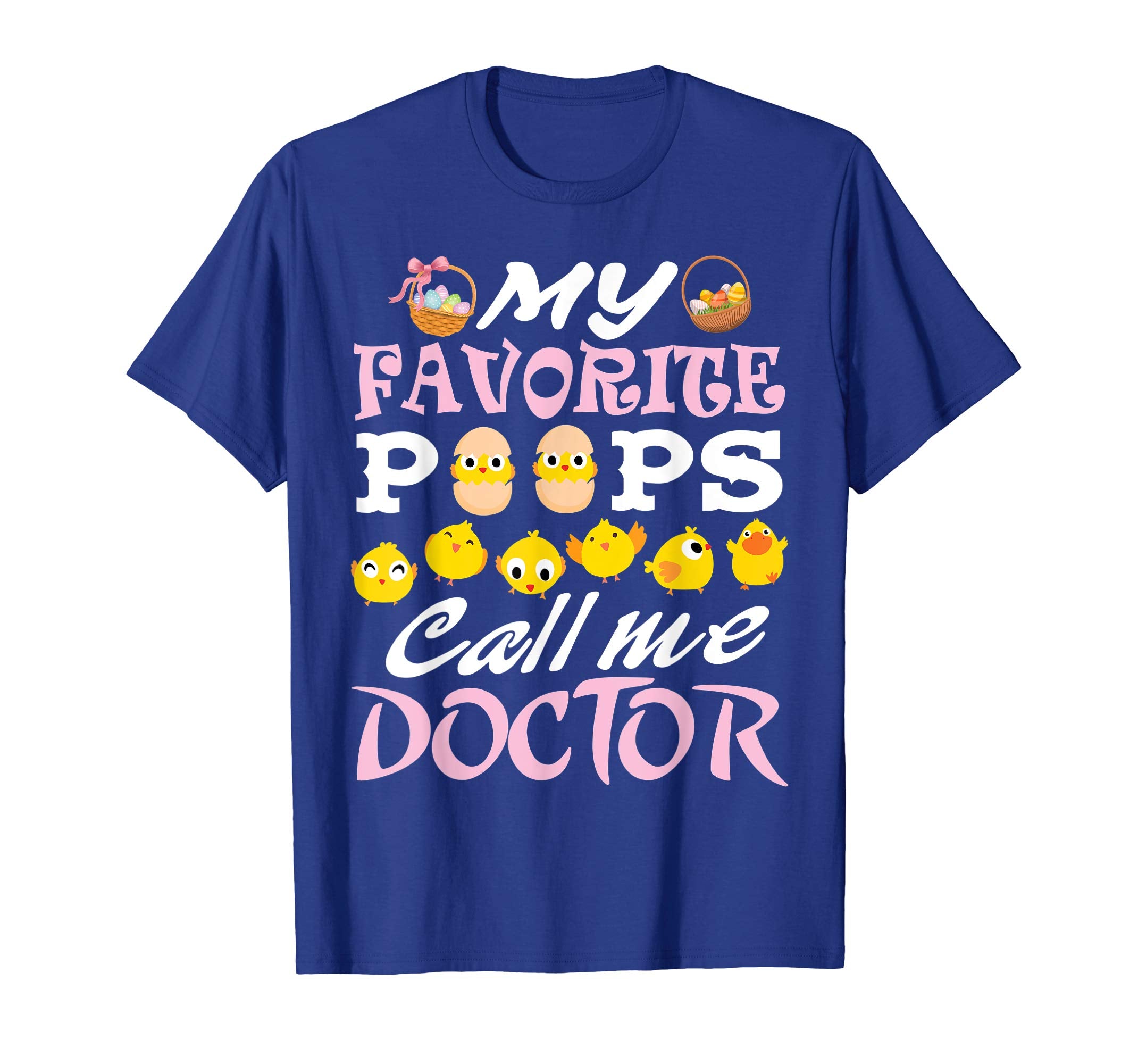 My Favorite Peeps Chicks Call Me Doctor Easter Eggs Shirt