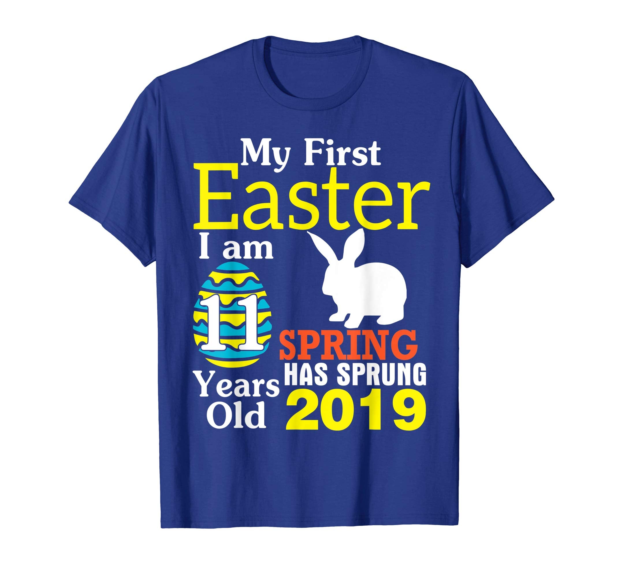 My First Easter I Am 11 Years Old Spring Has Sprung 2019