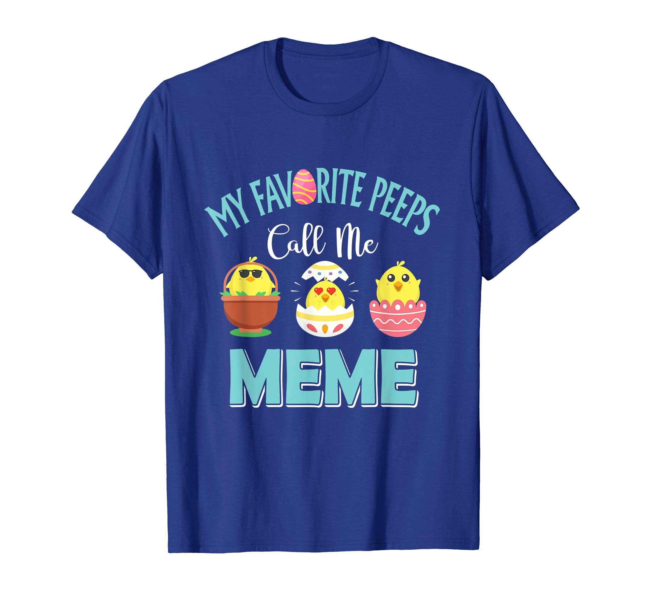 My Favorite Peeps Chicks Call Me Meme Easter Shirt