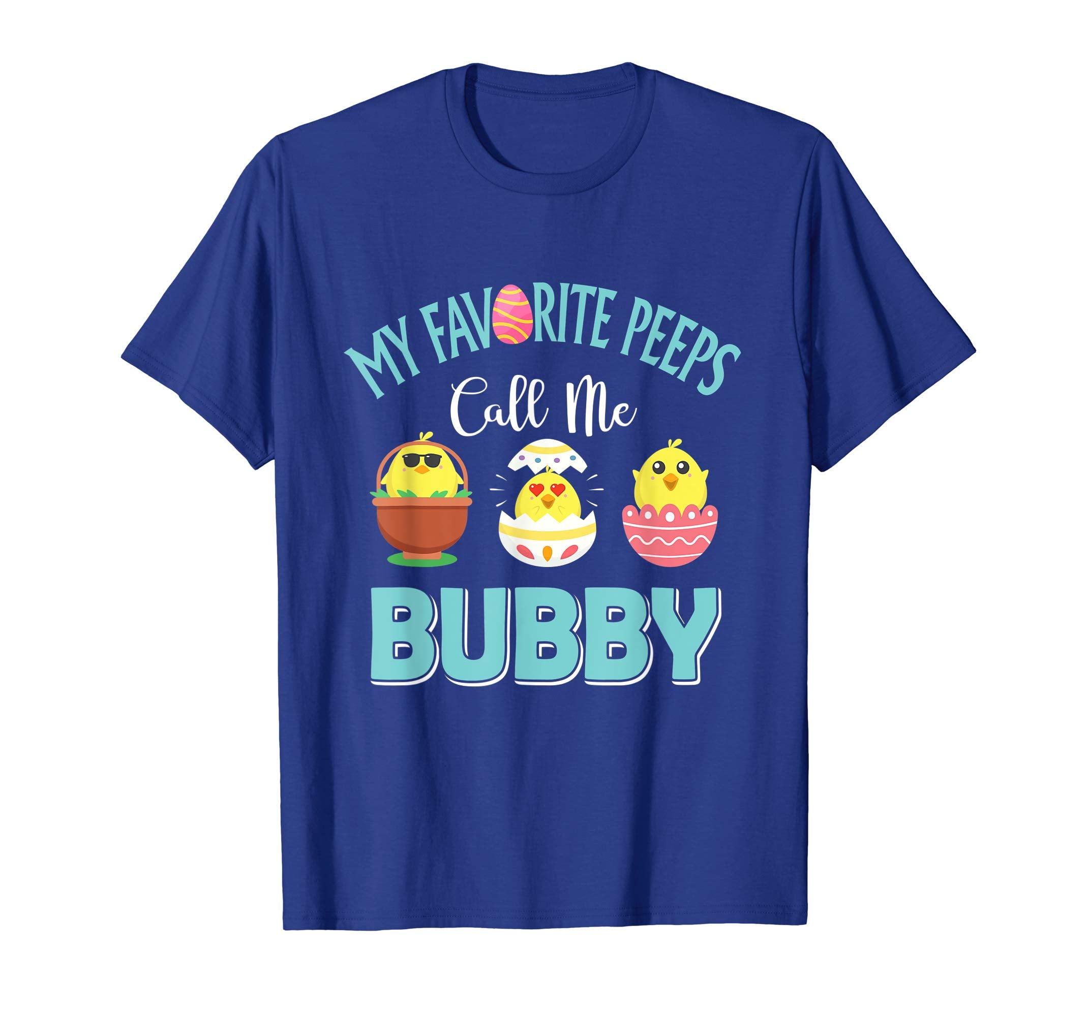 My Favorite Peeps Chicks Call Me Bubby Easter Shirt
