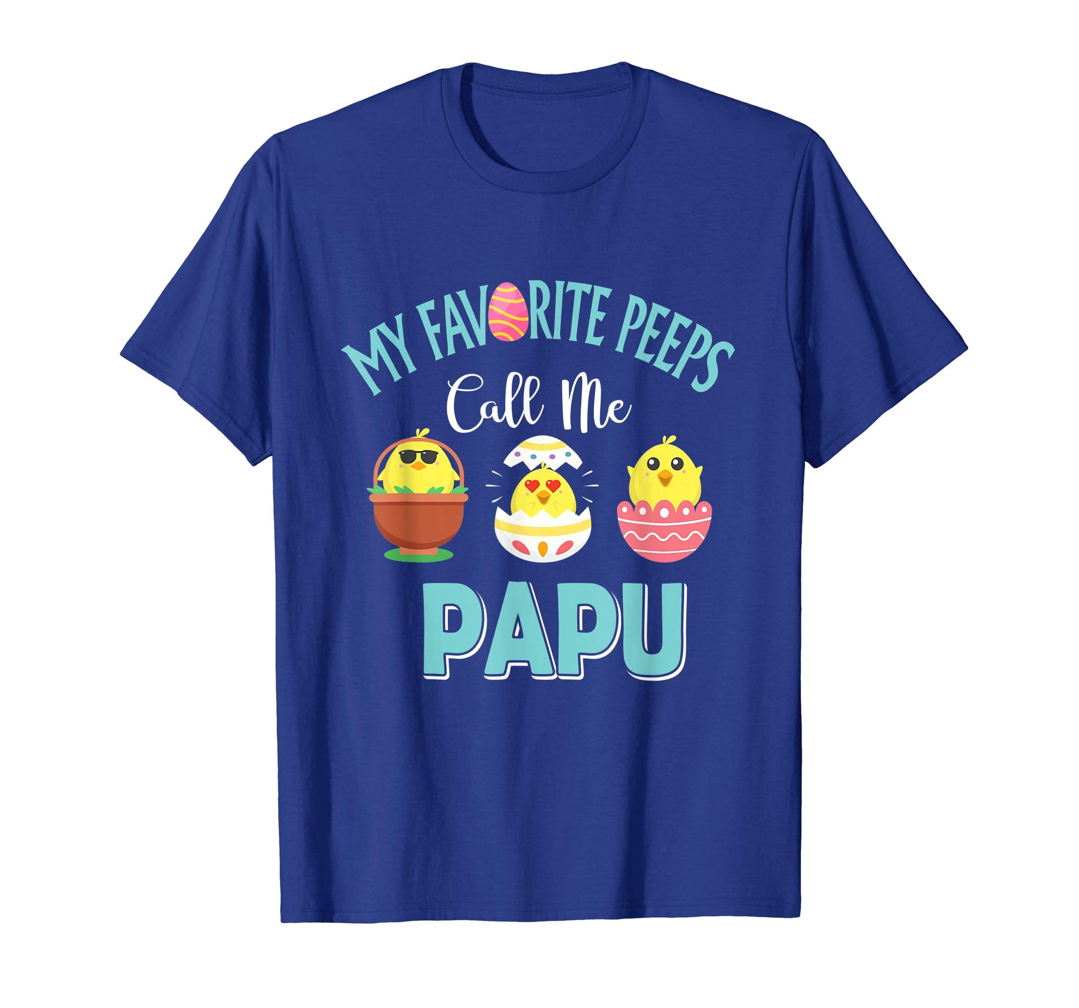 My Favorite Peeps Chicks Call Me Papu Easter Shirt