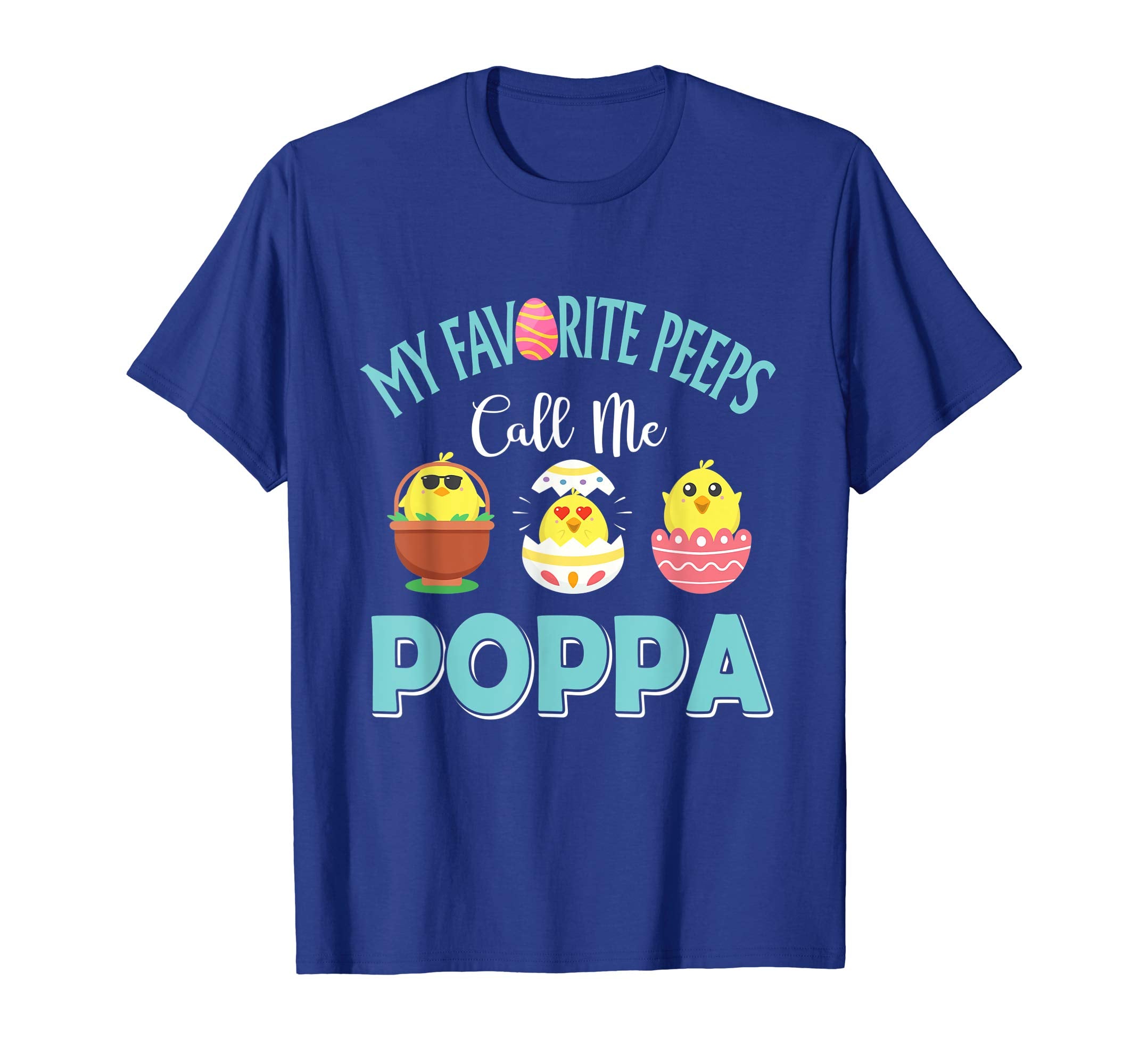 My Favorite Peeps Chicks Call Me Poppa Easter Shirt