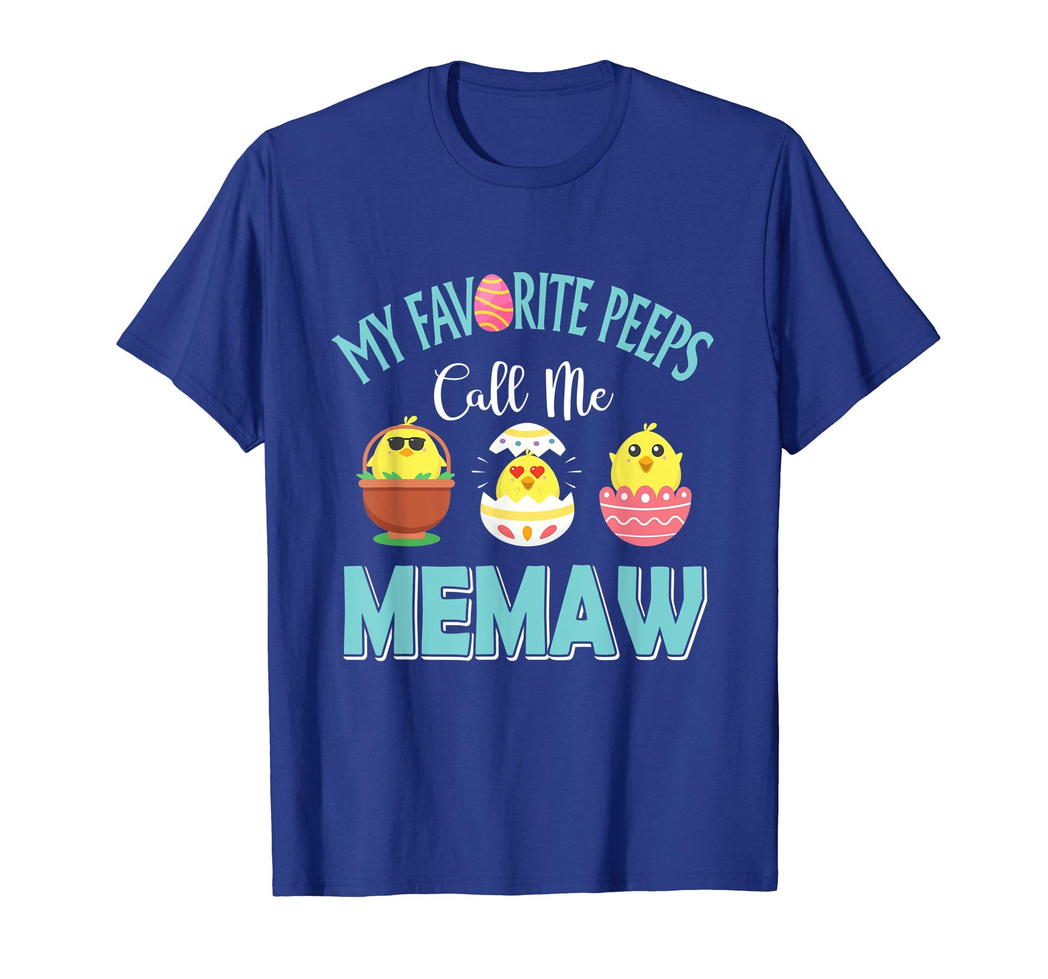My Favorite Peeps Chicks Call Me Memaw Easter Shirt