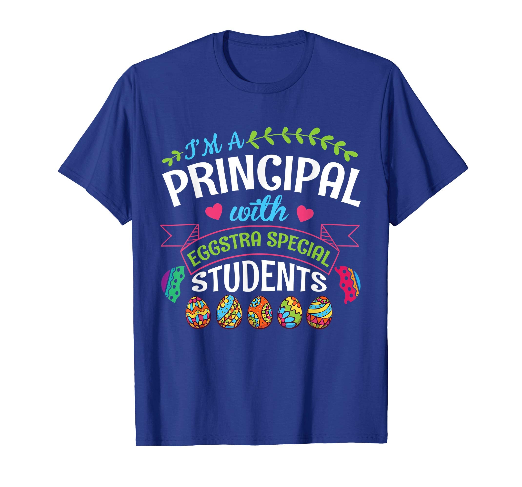 I'm A Principal With Eggstra Special Students Easter Shirt