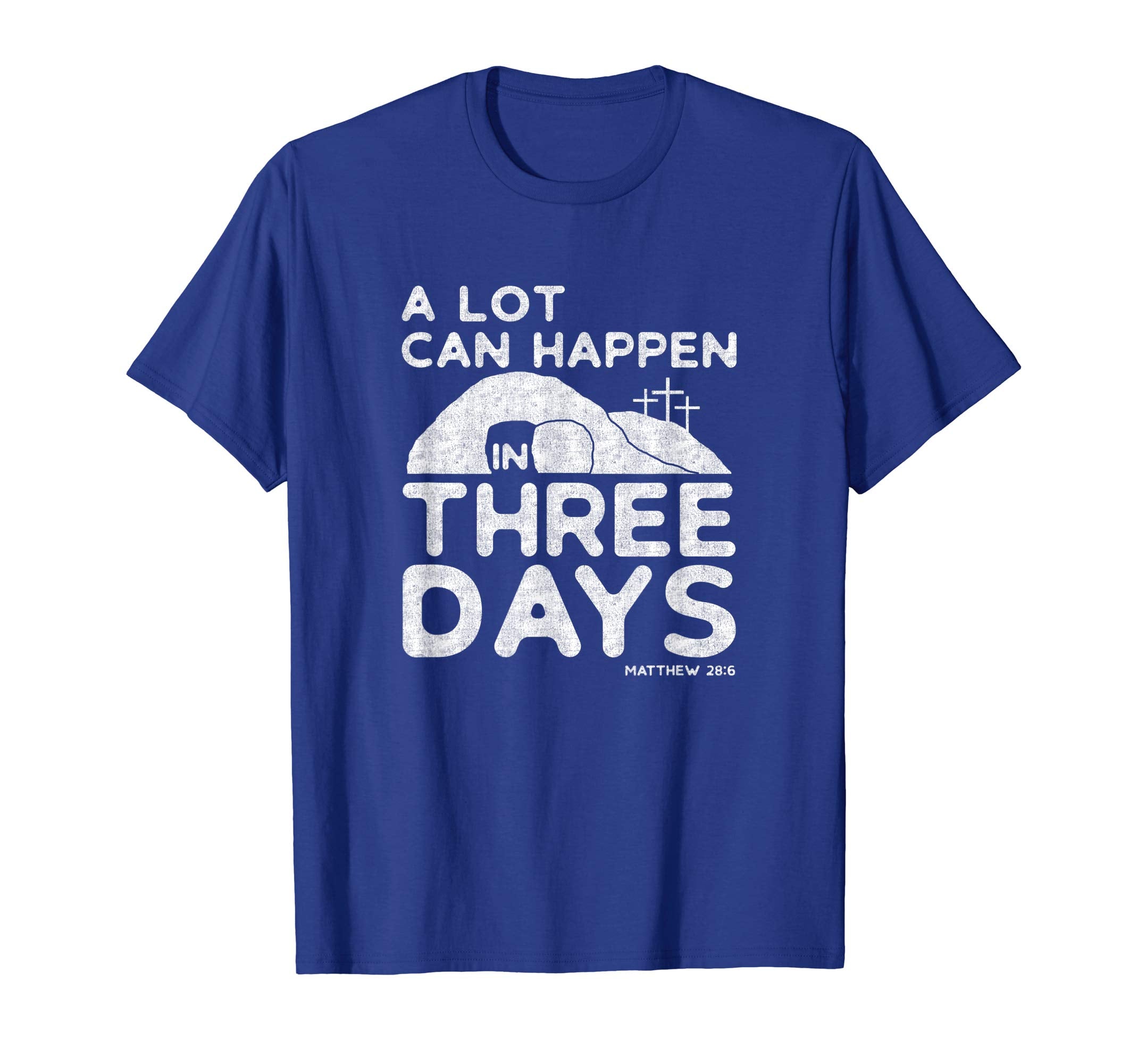 A Lot Can Happen In Three Days Christian Easter Shirt, White