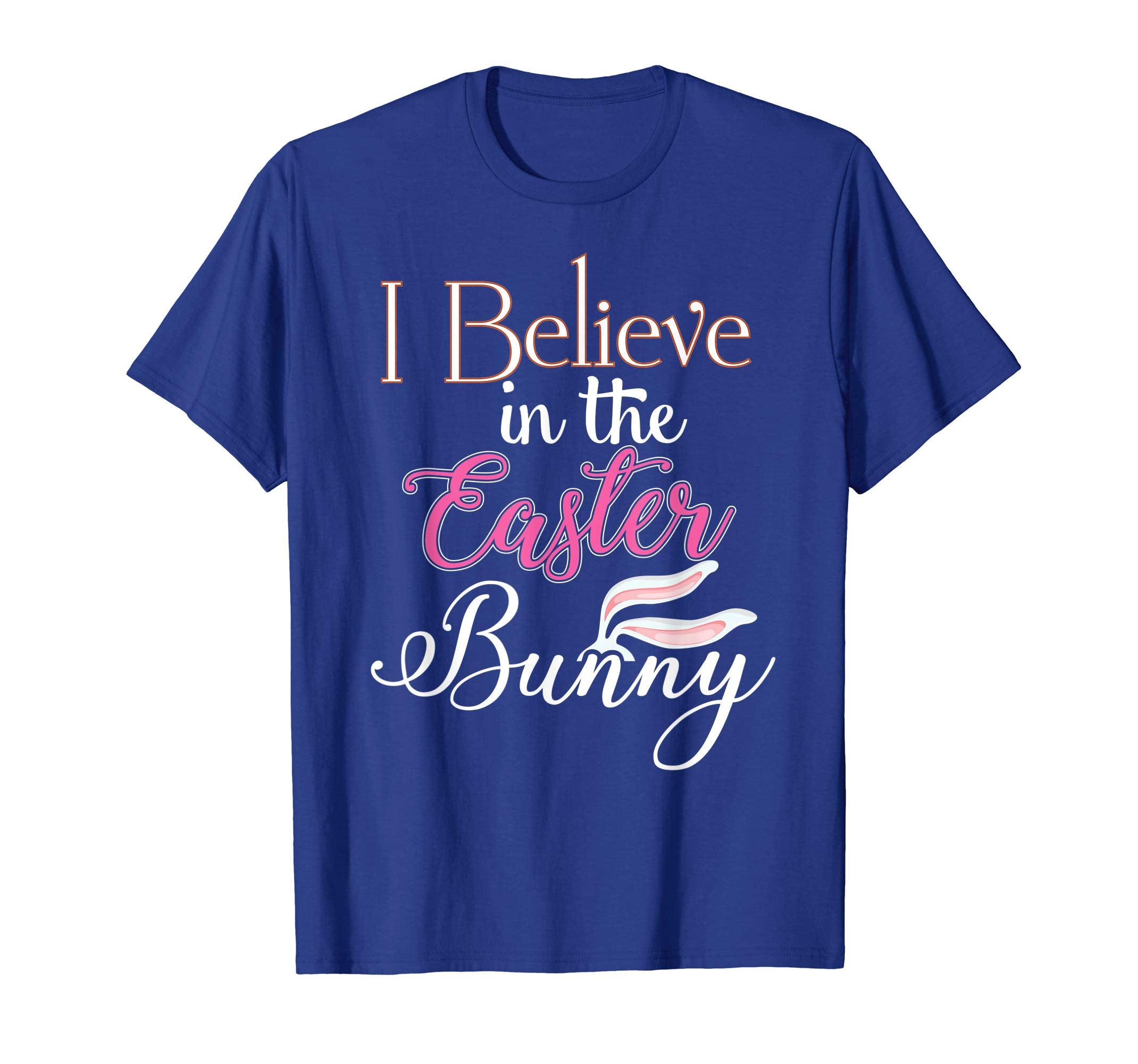 I Believe In The Easter Bunny Funny Day T-Shirt Boys Girls