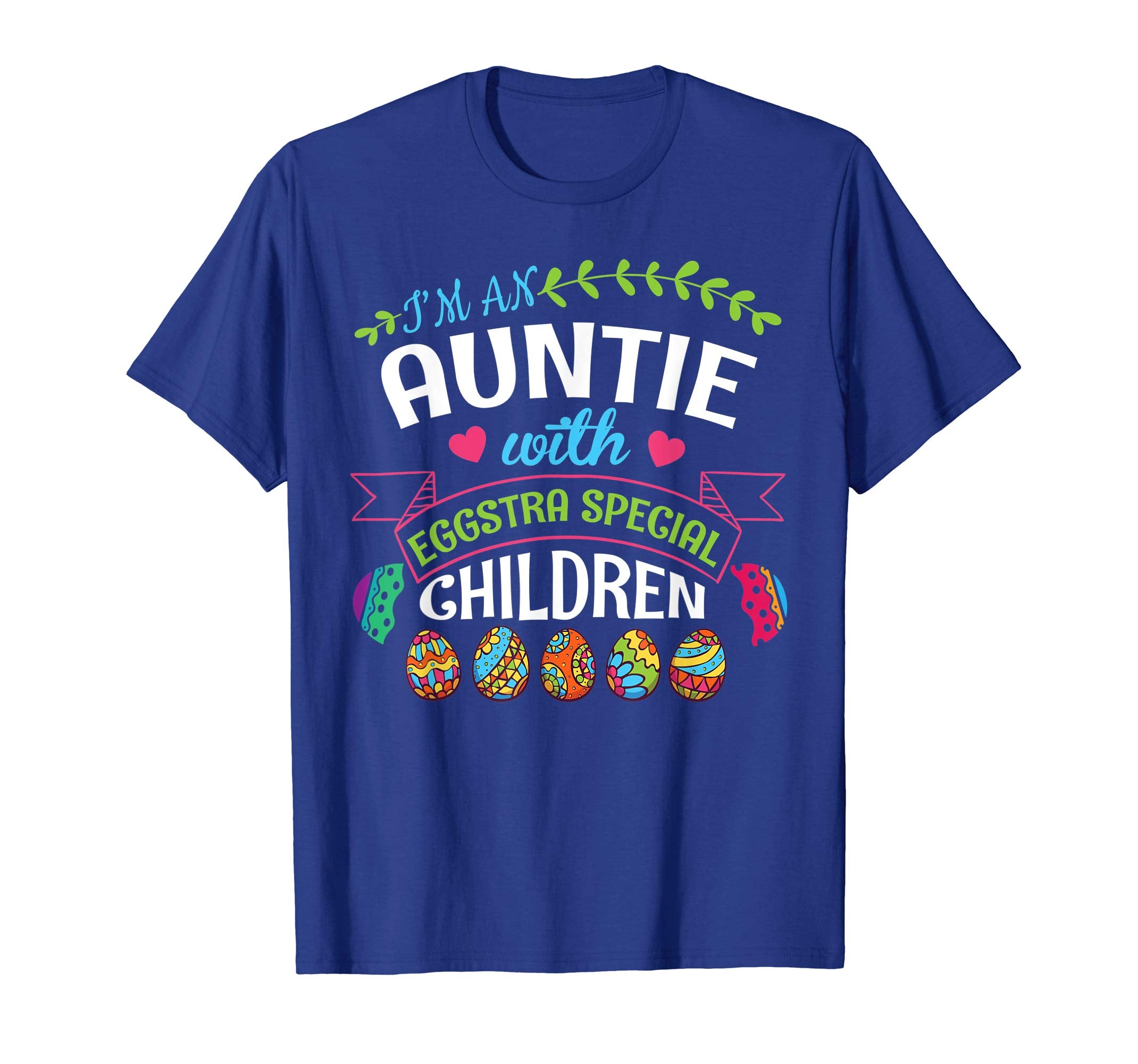 I'm An Auntie With Eggstra Special Children Easter Shirt
