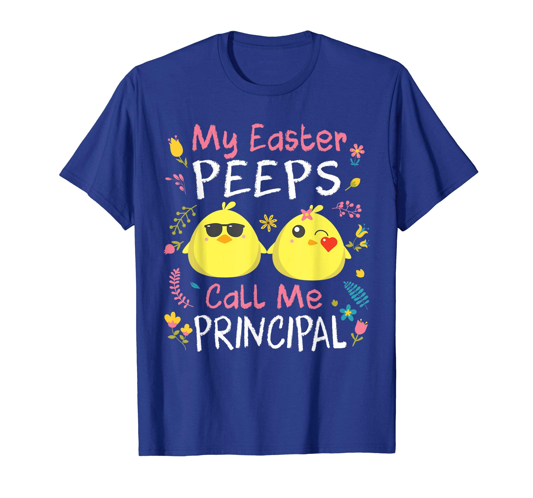 My Easter Peeps Chicks Call Me Principal Happy Easter Shirt