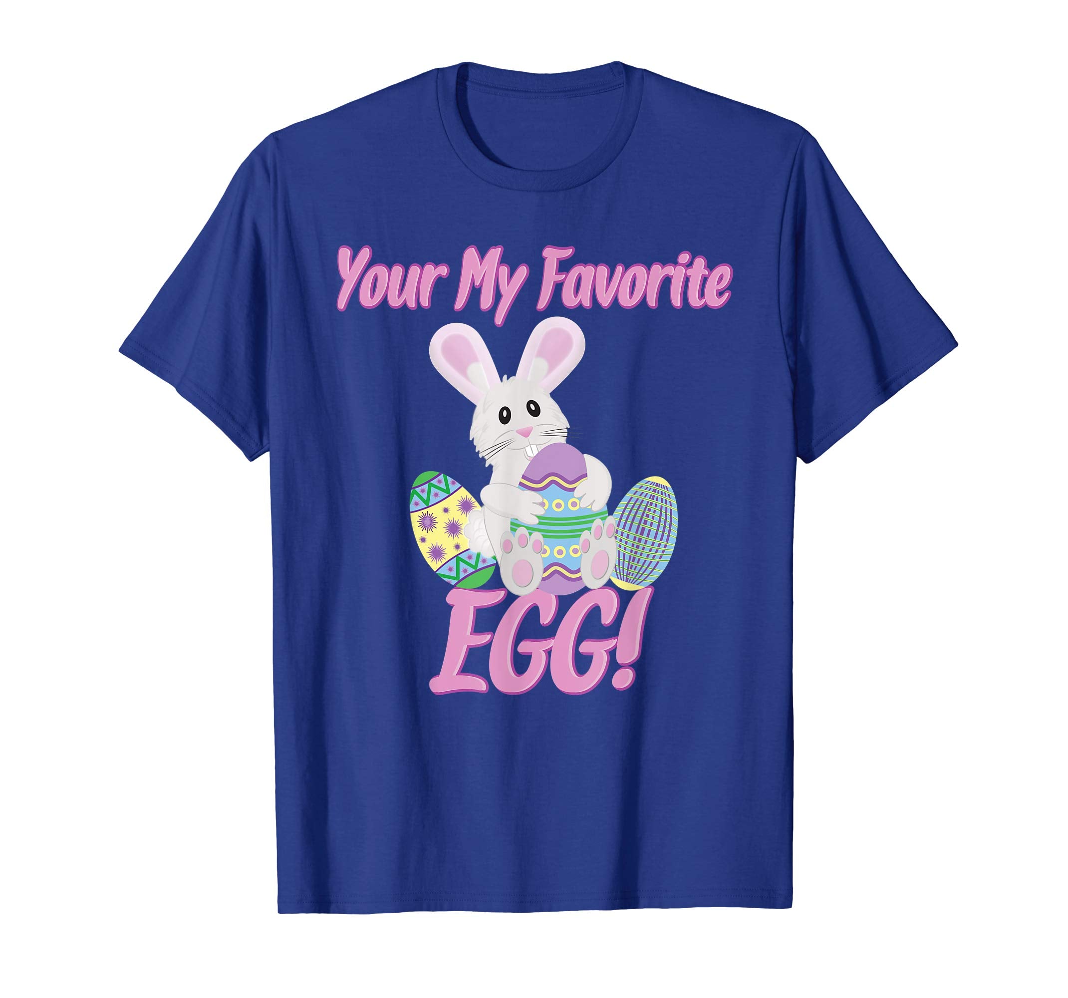 Cute Easter Bunny T Shirt Your My Favorite Egg Easter Shirt