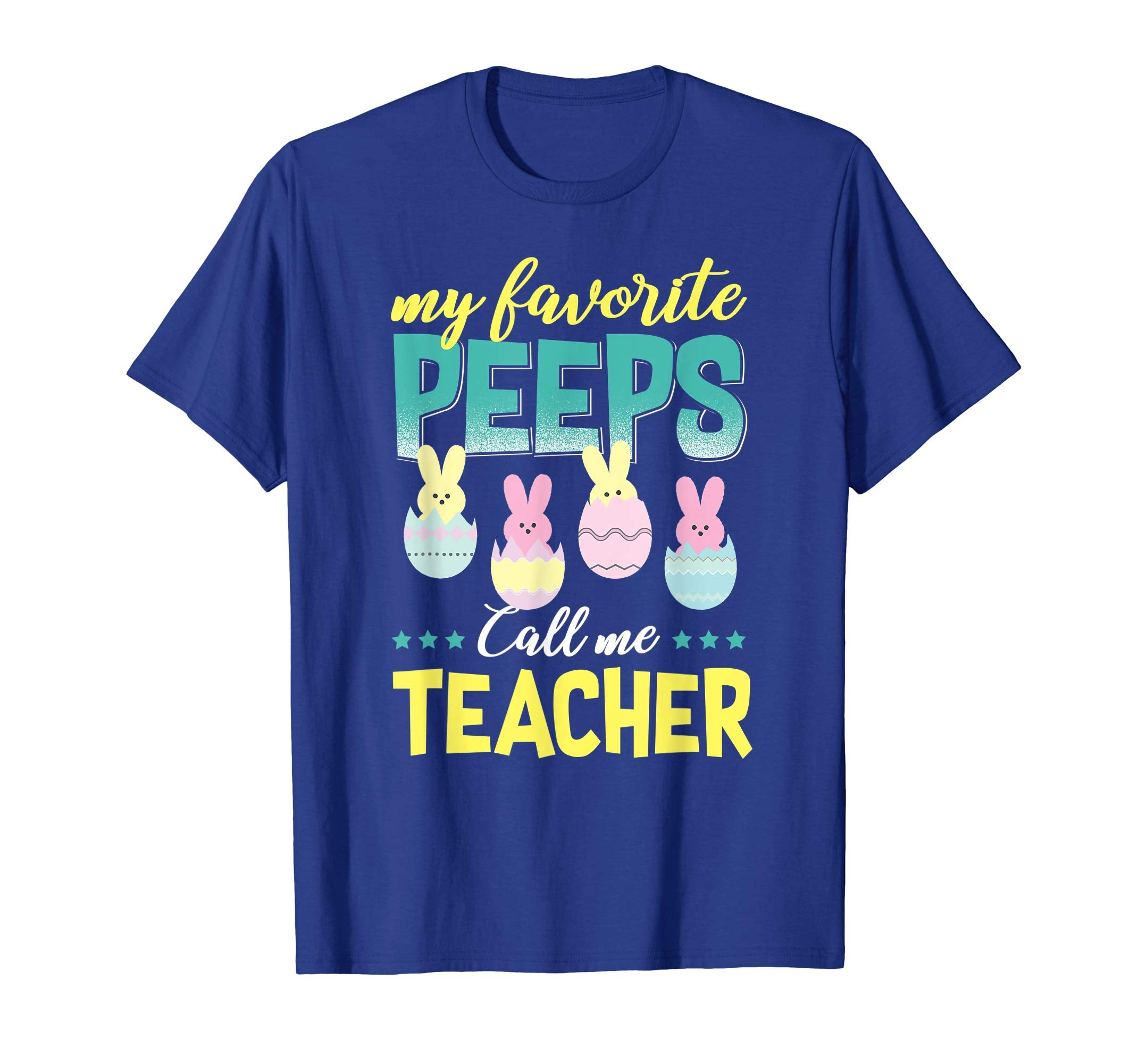 My Favorite Peeps Call Me Teacher T-Shirt Easter Gift Shirt