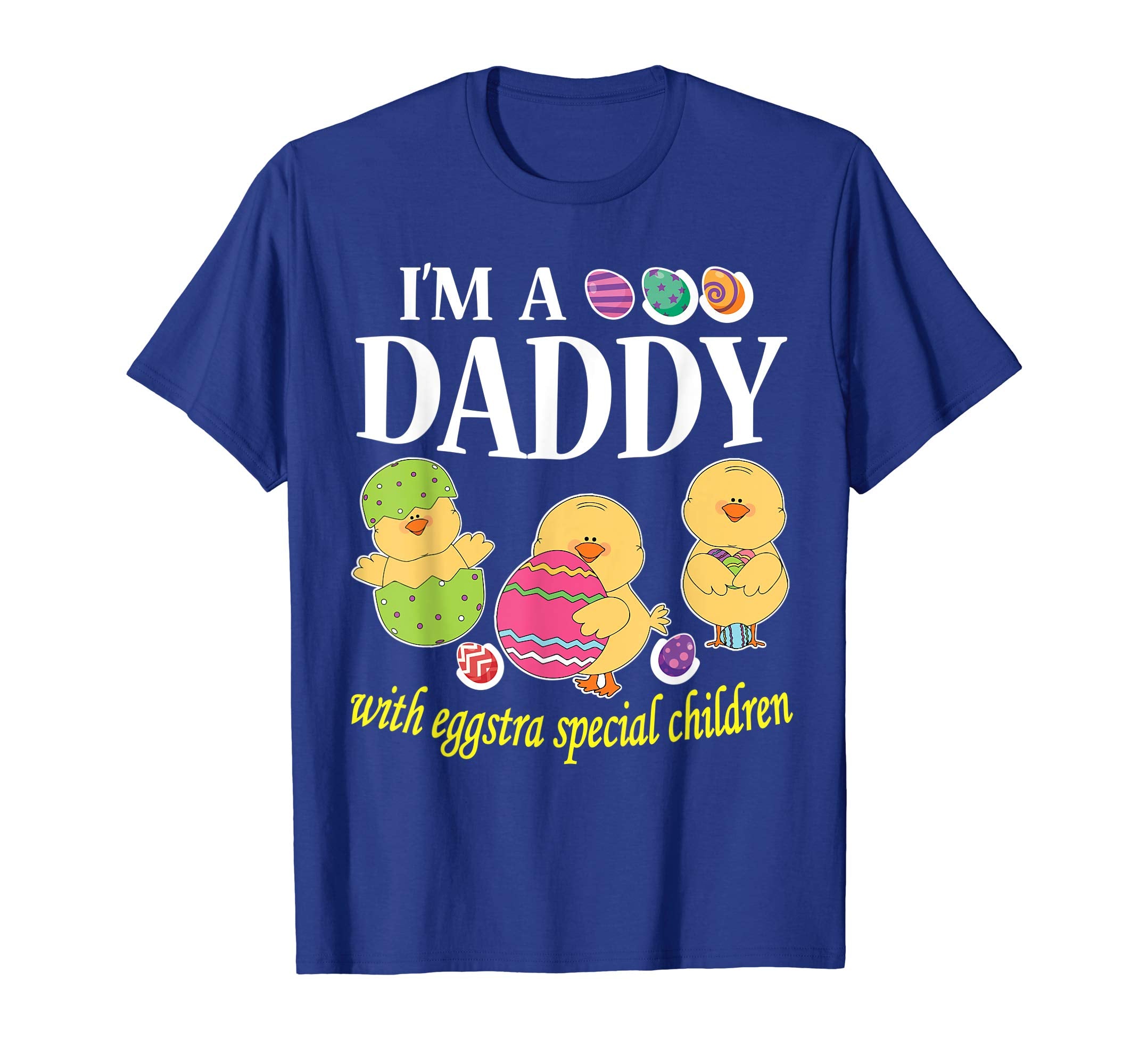 I'm A Daddy With Eggstra Special Children Easter Shirt
