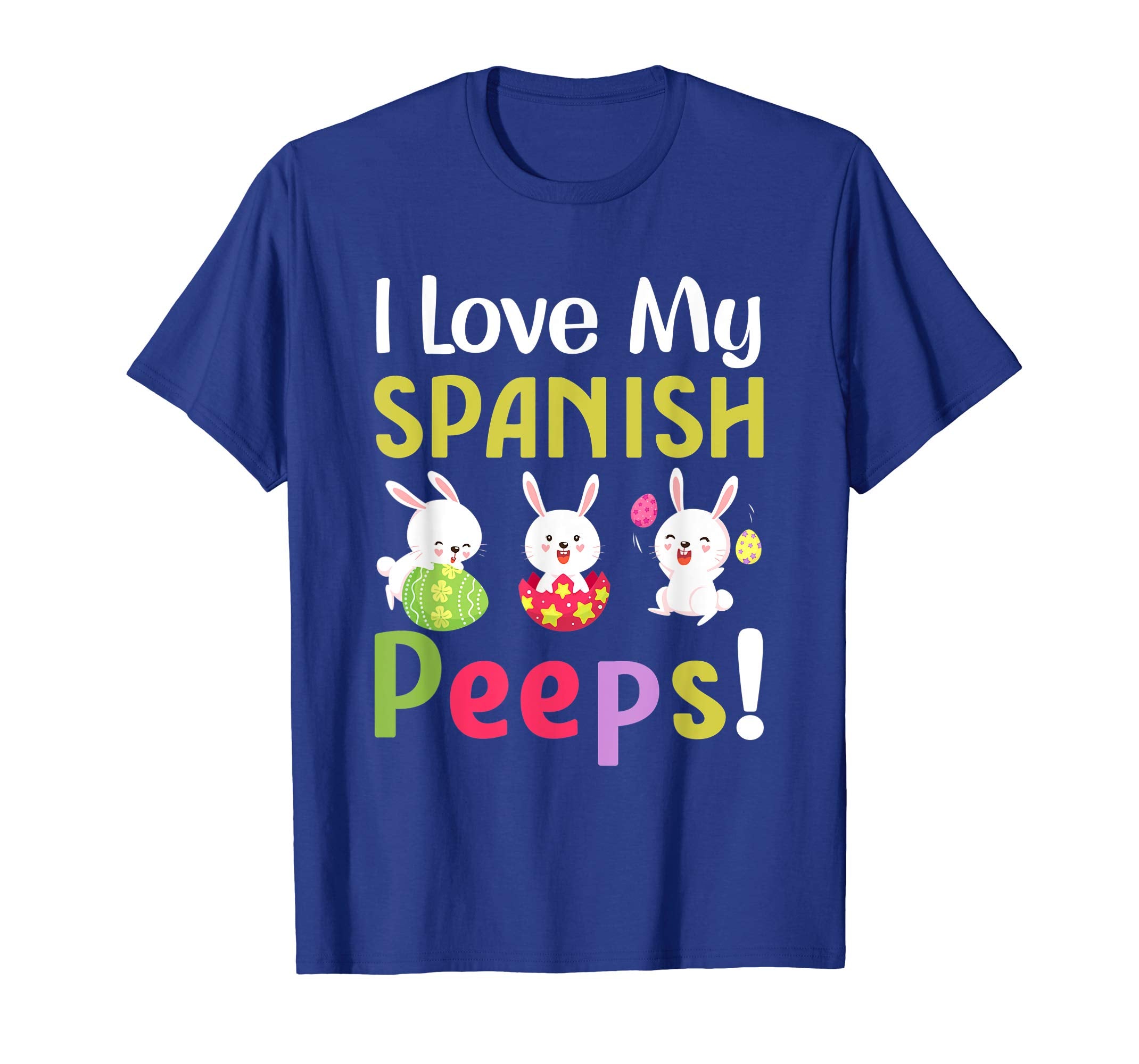 I Love My Spanish Peeps Happy Easter Teacher Tshirt