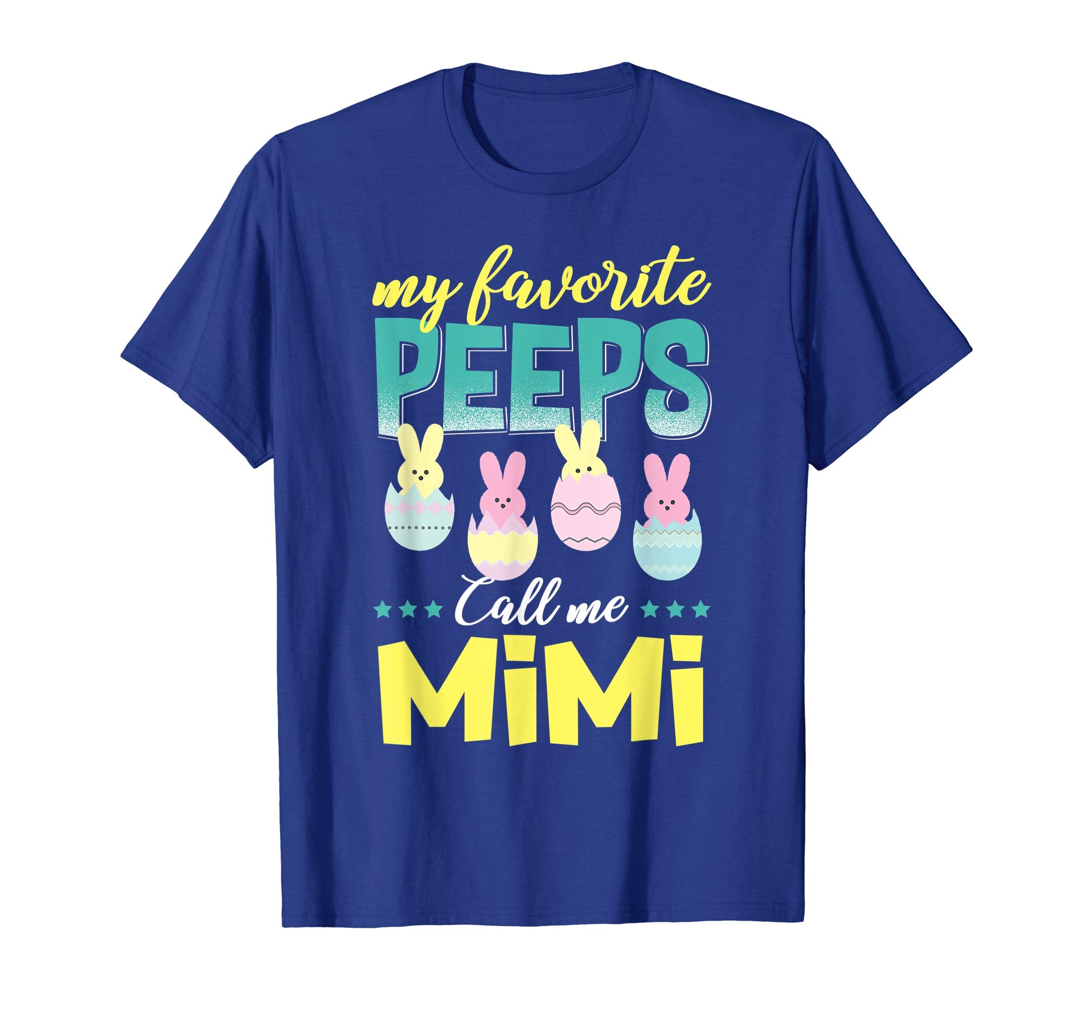 My Favorite Peeps Call Me Mimi T-Shirt Easter Gift Shirt
