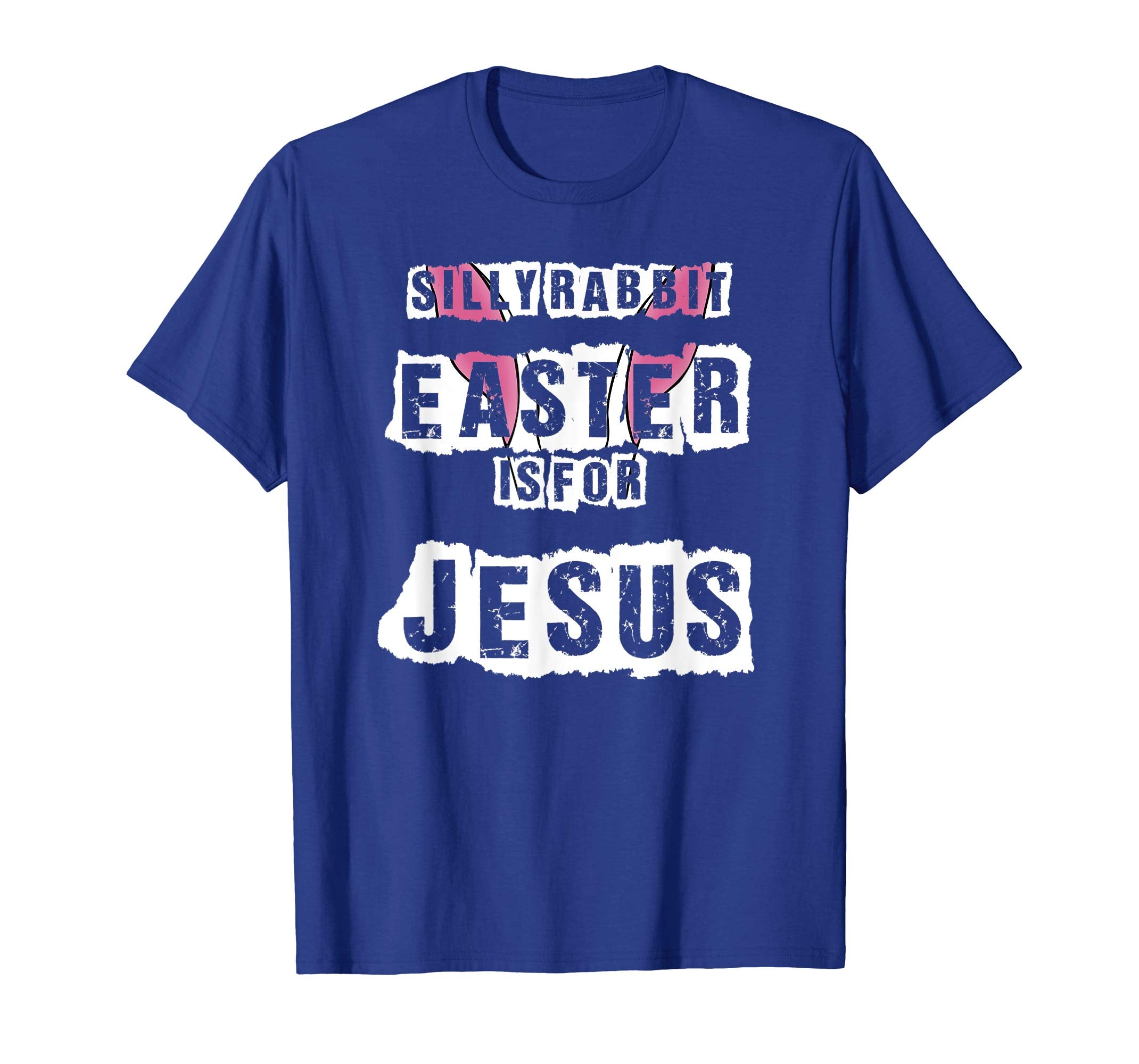 Silly Rabbit Easter Is For Jesus T-Shirt