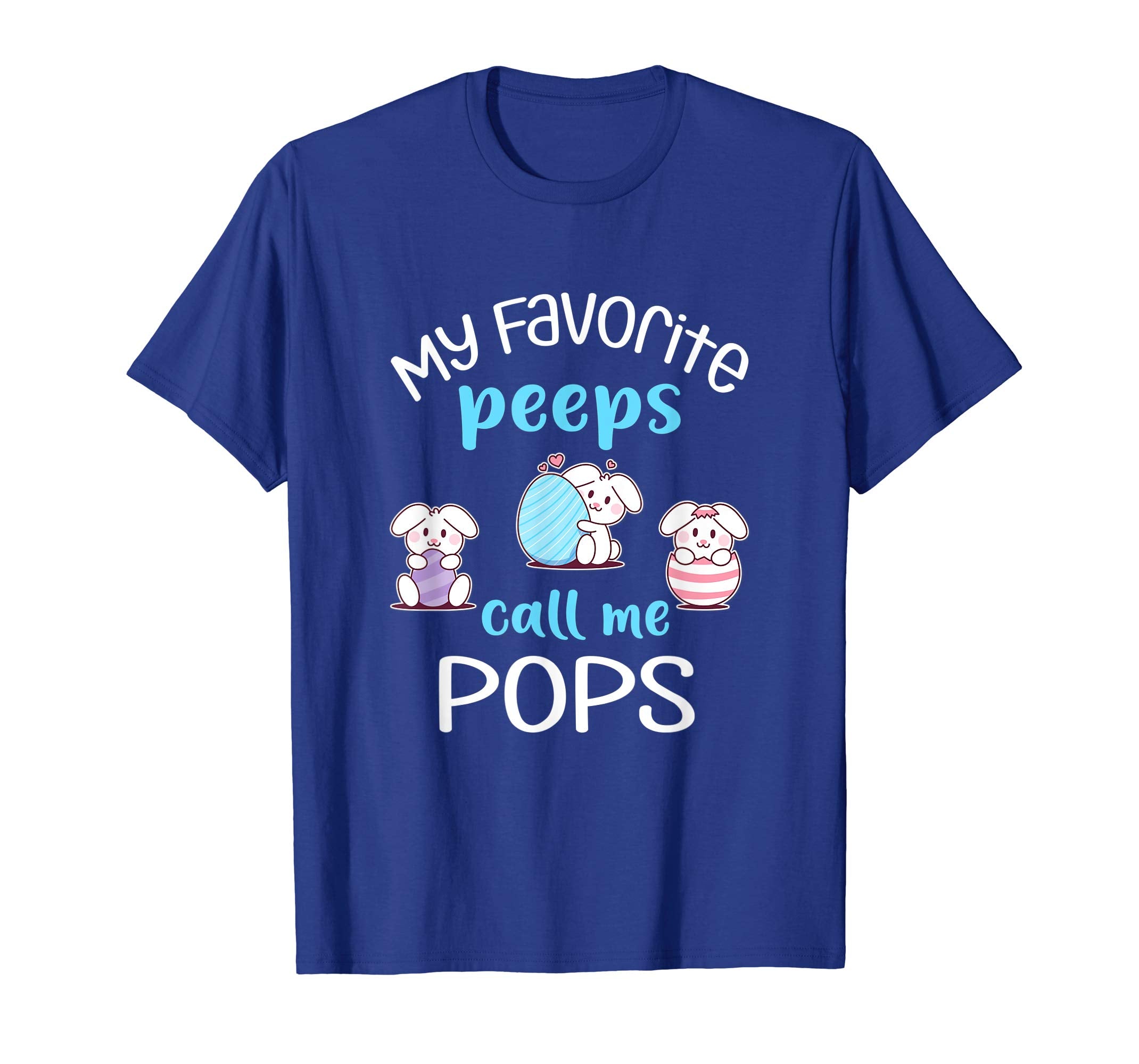 My Favorite Peeps Call Me Pops Tshirt Happy Easter Day