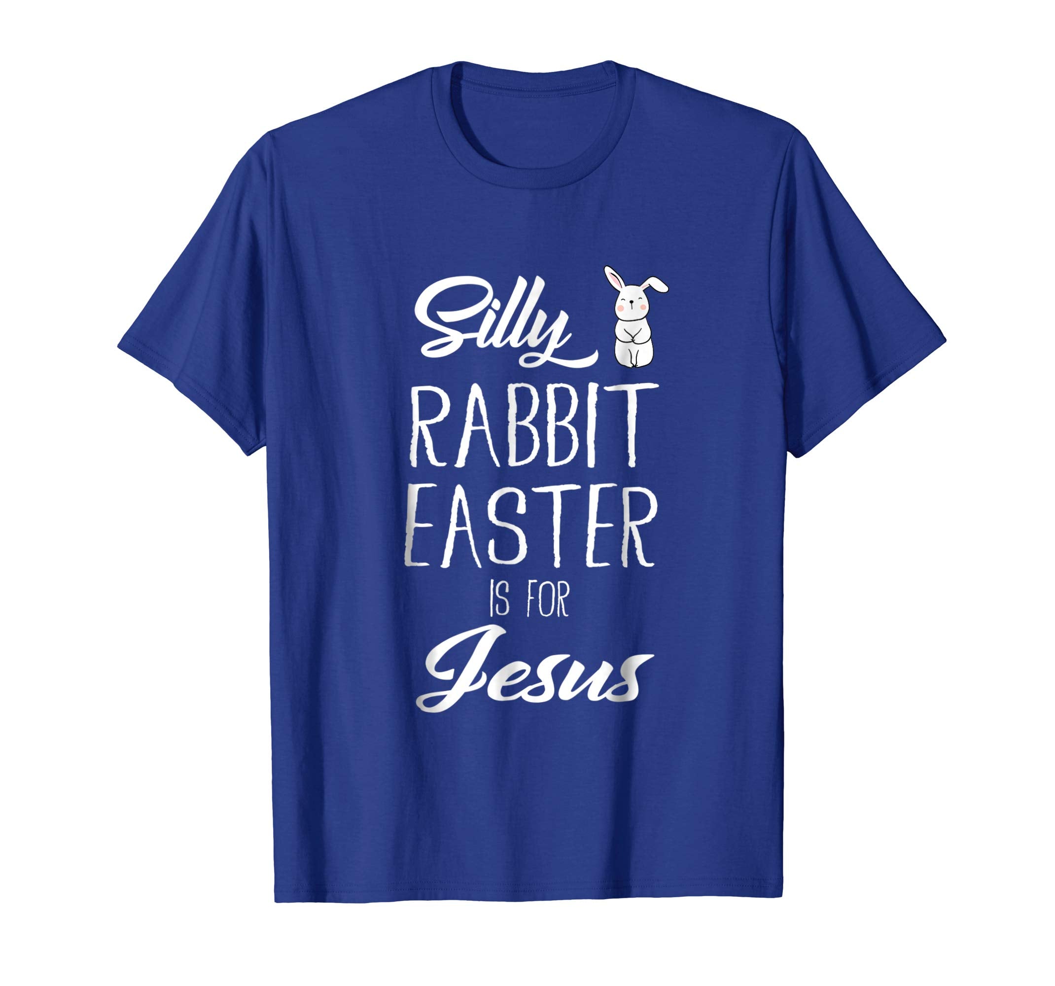 Silly Rabbit Easter Is For Jesus T-Shirt Gift