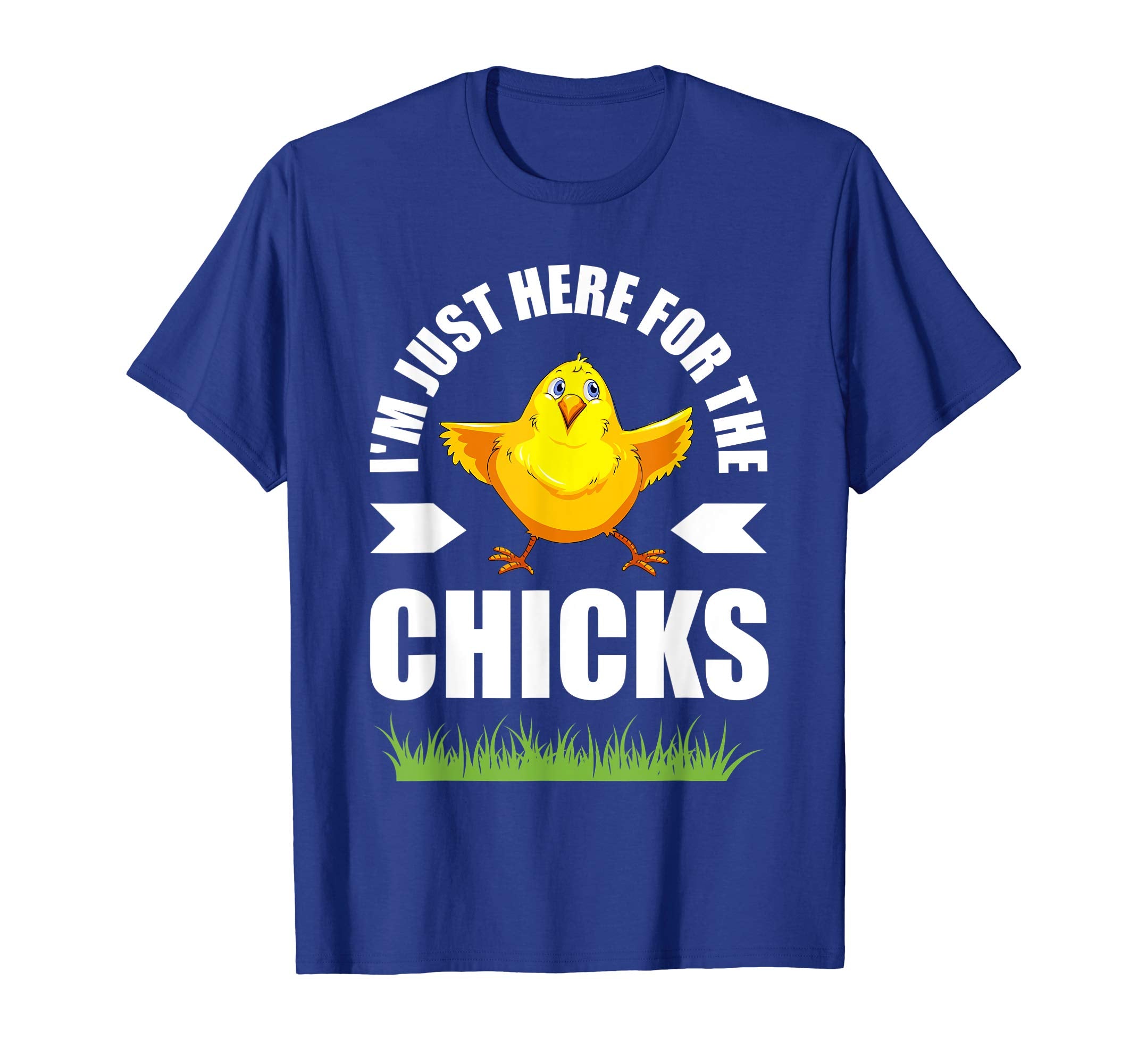 I'm Just Here For The Chicks Shirt Easter Gift