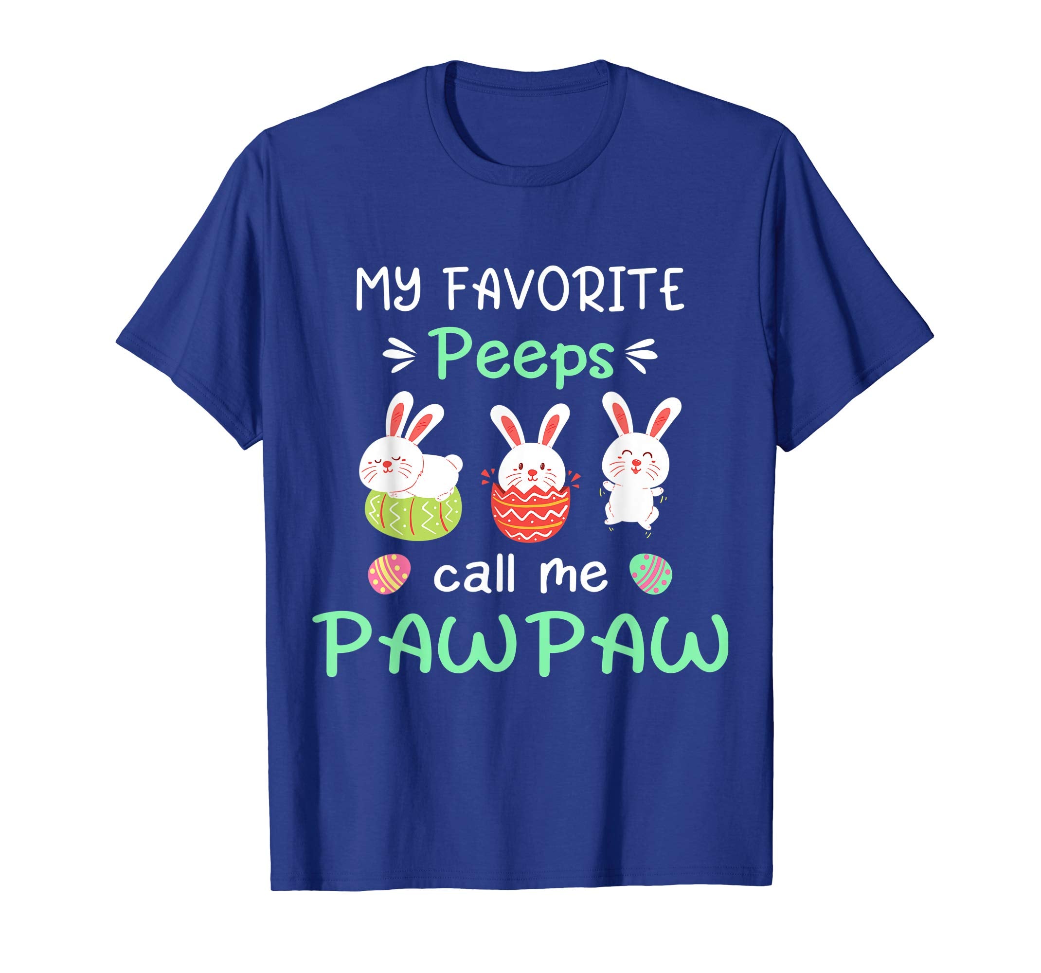 My Favorite Peeps Call Me Pawpaw Shirt Happy Easter Day