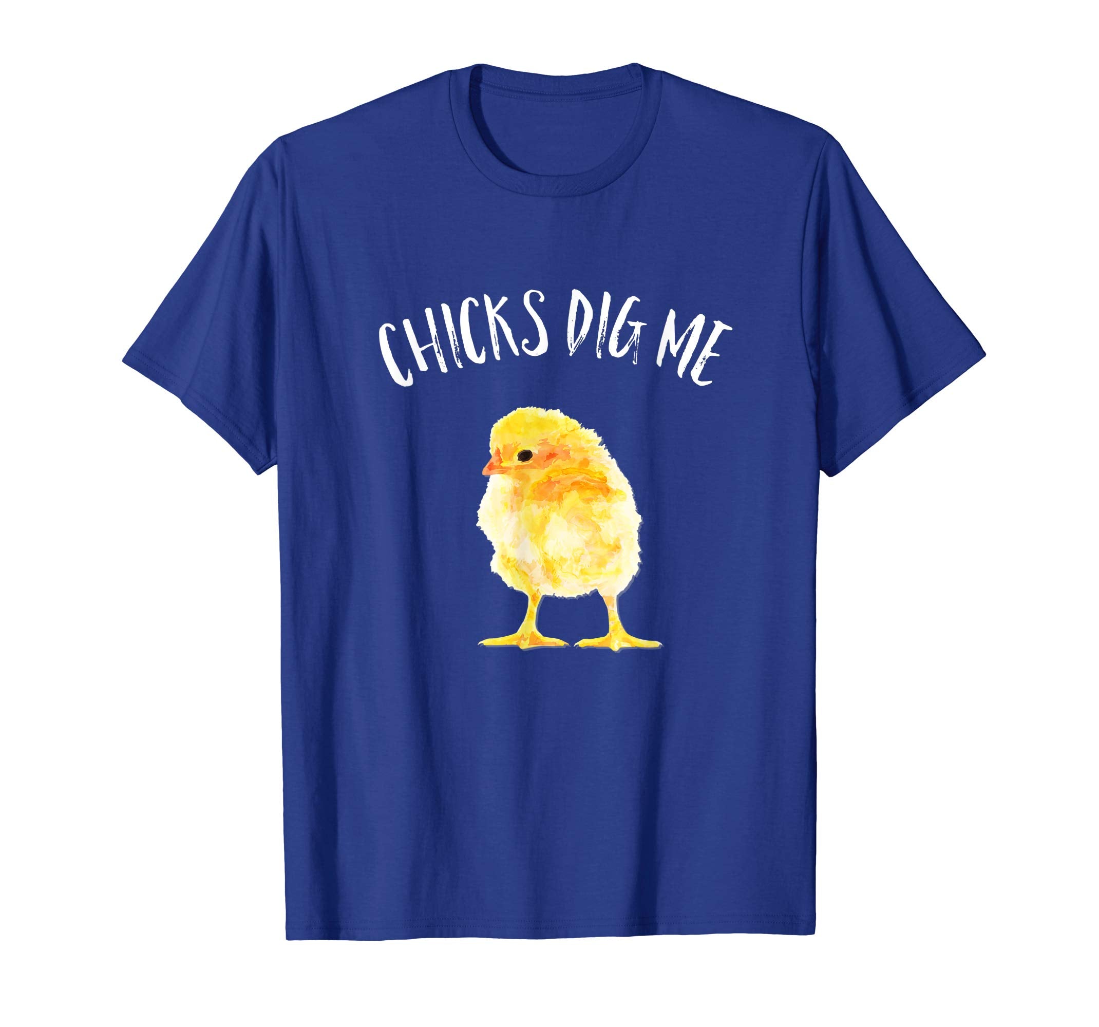 Chicks Dig Me Happy Easter Chick T Shirt