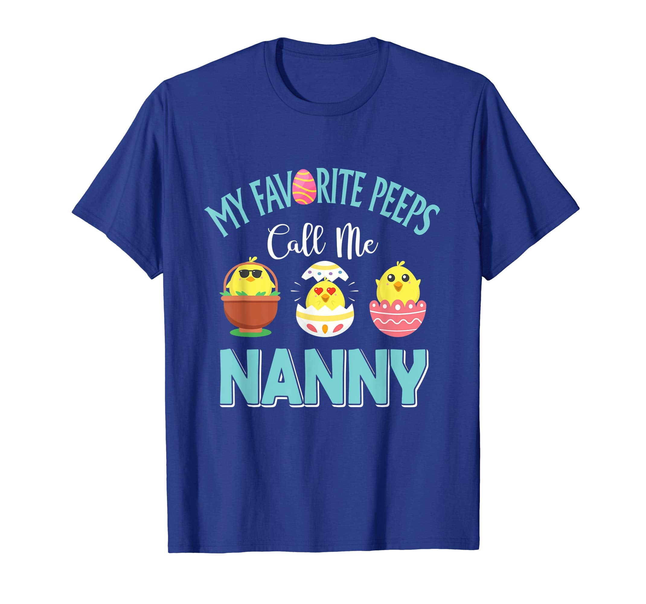 My Favorite Peeps Chicks Call Me Nanny Easter Shirt