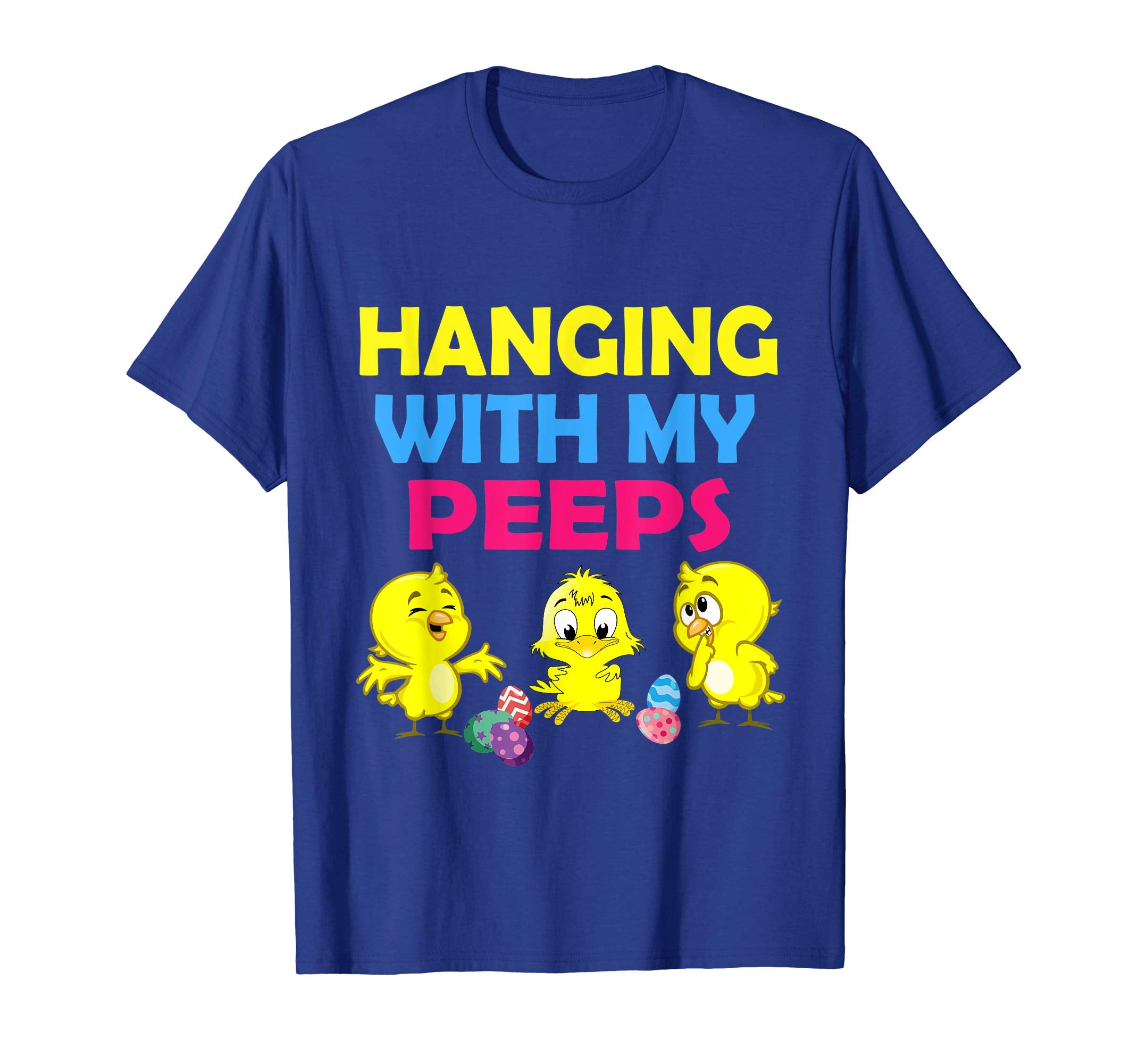 Chicks Playing Easter Eggs Hanging With My Peeps Happy Shirt