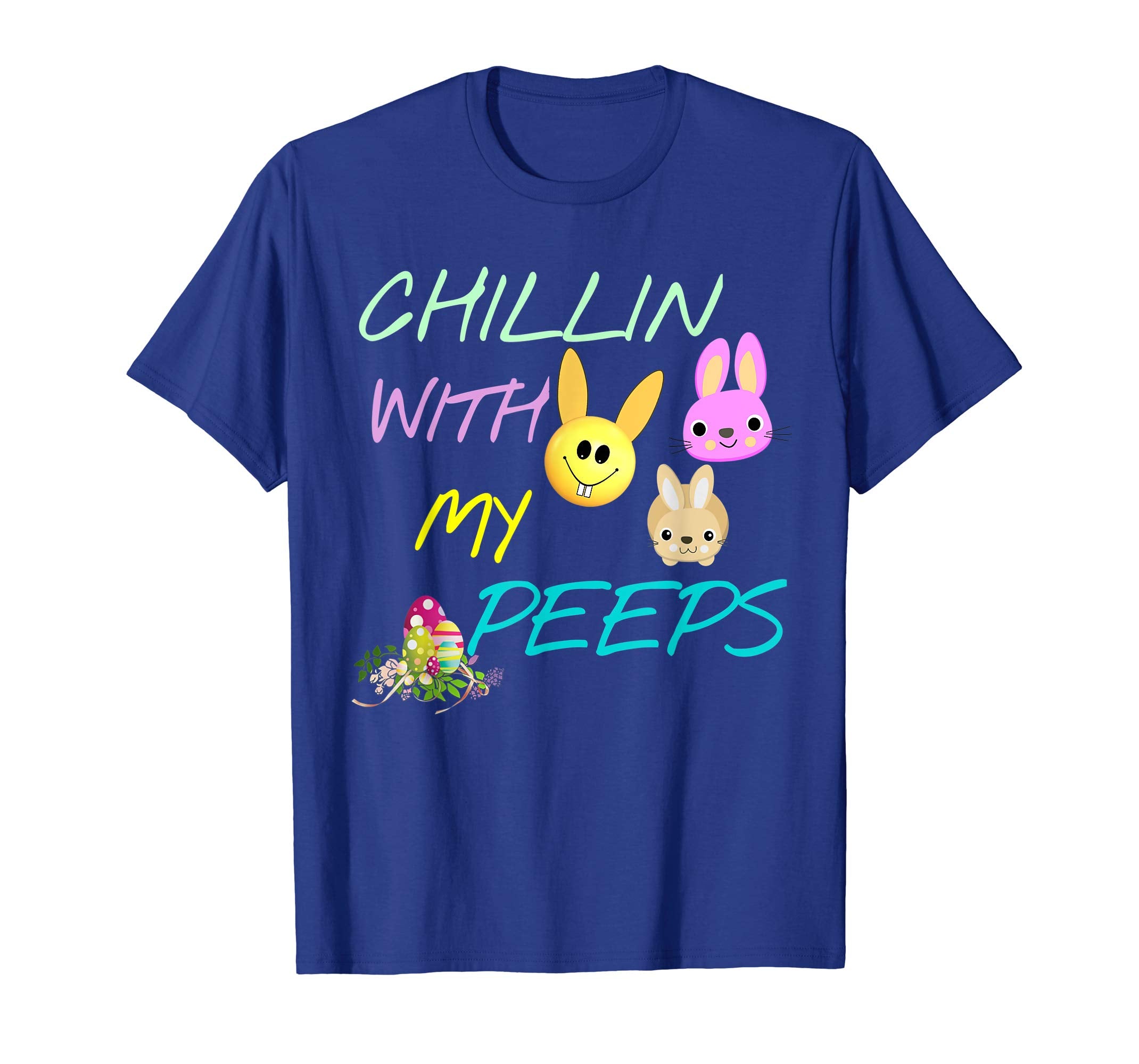 Chillin' With My Peeps Funny Easter T Shirt