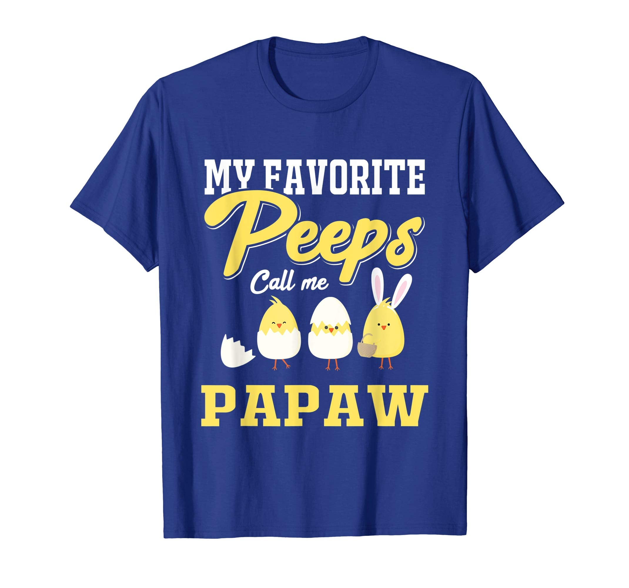 My Favorite Peeps Call Me Papaw Happy Easter T-Shirt