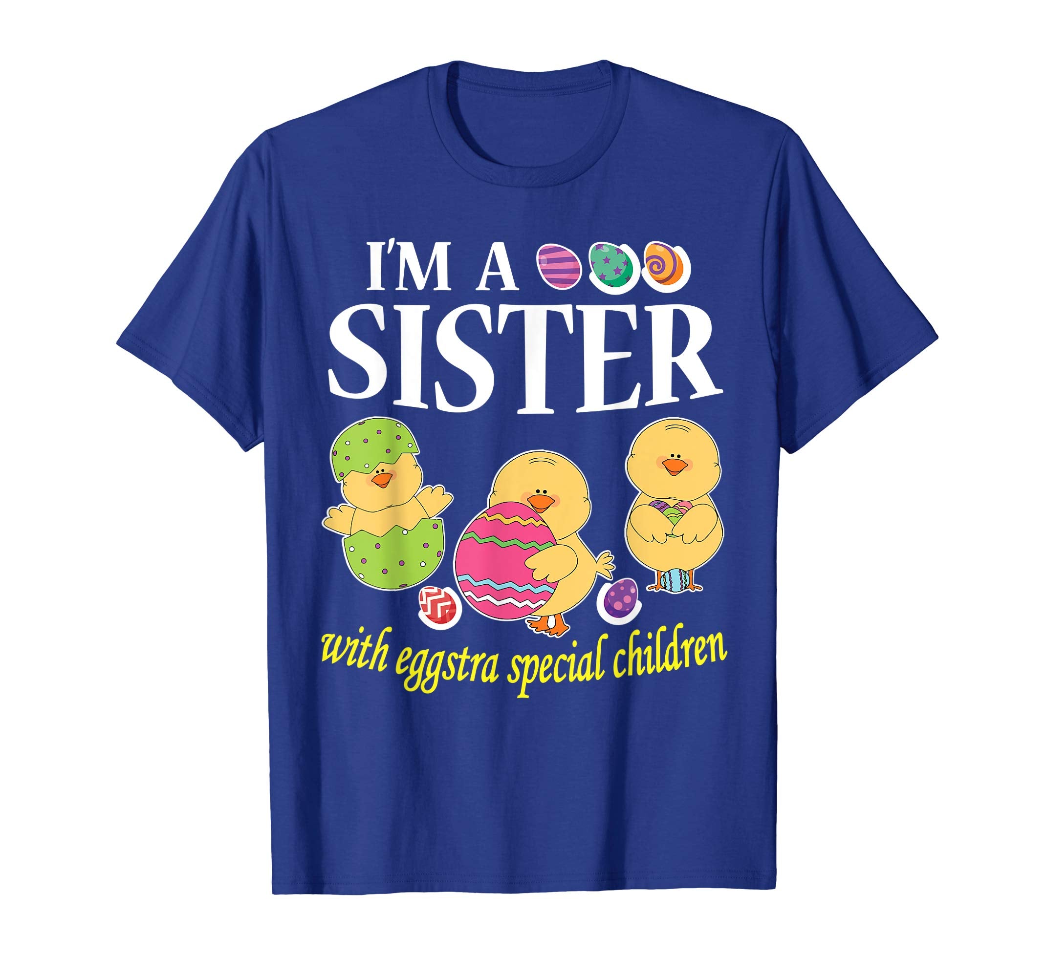 I'm A Sister With Eggstra Special Children Easter Shirt