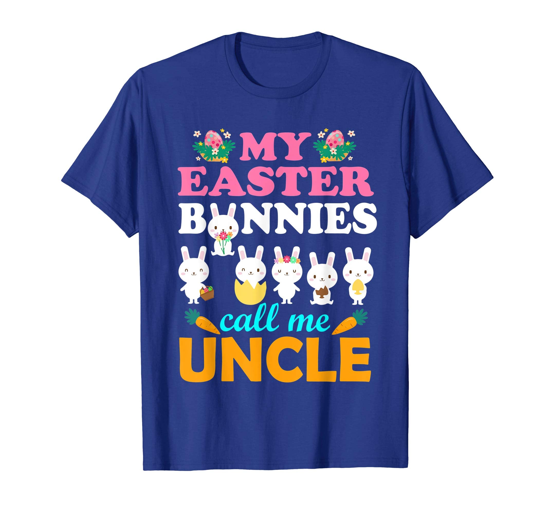 My Easter Bunnies Call Me Uncle Easter Eggs Carrot Shirt