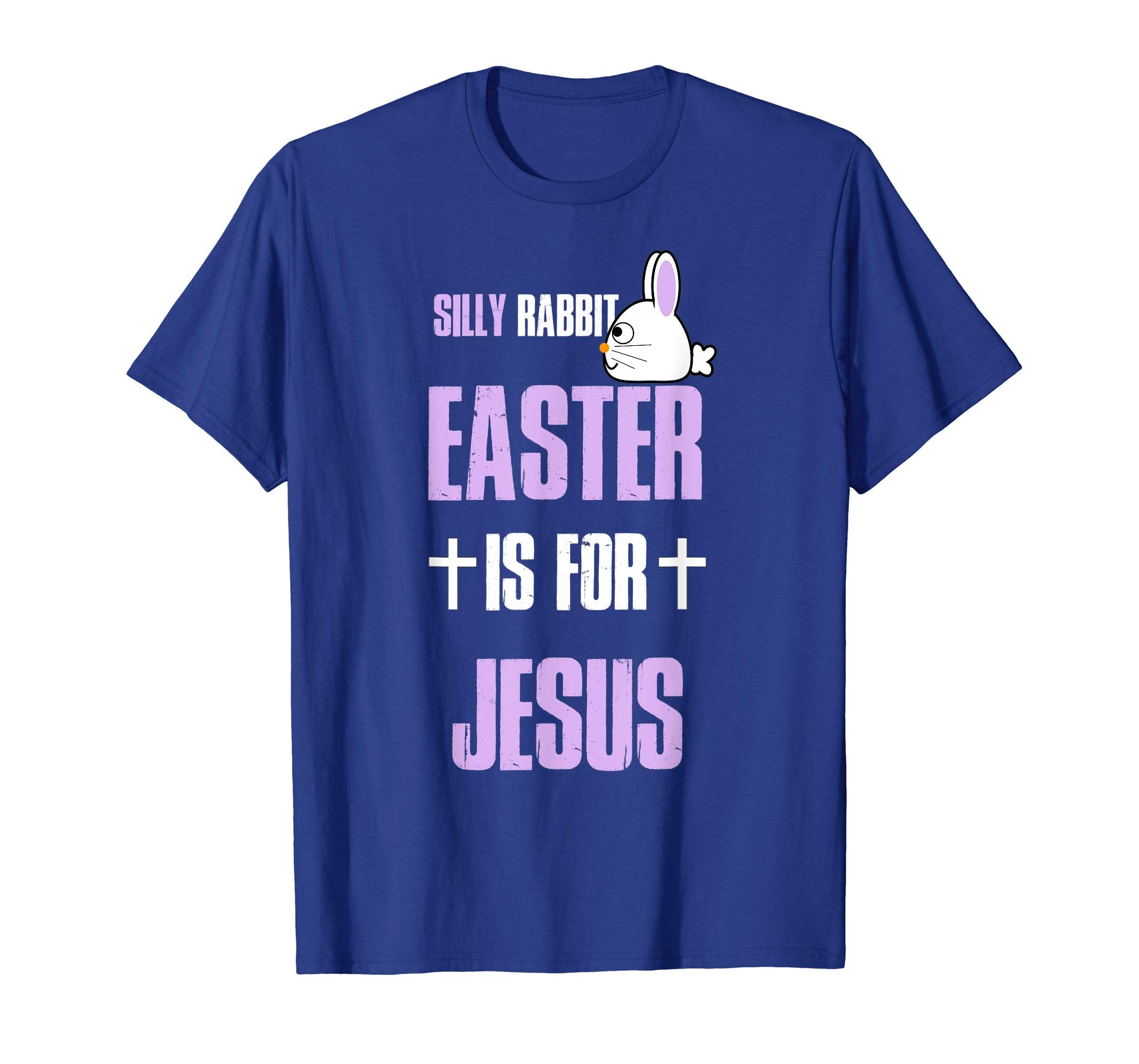 Silly Rabbit Easter Is For Jesus T-Shirt