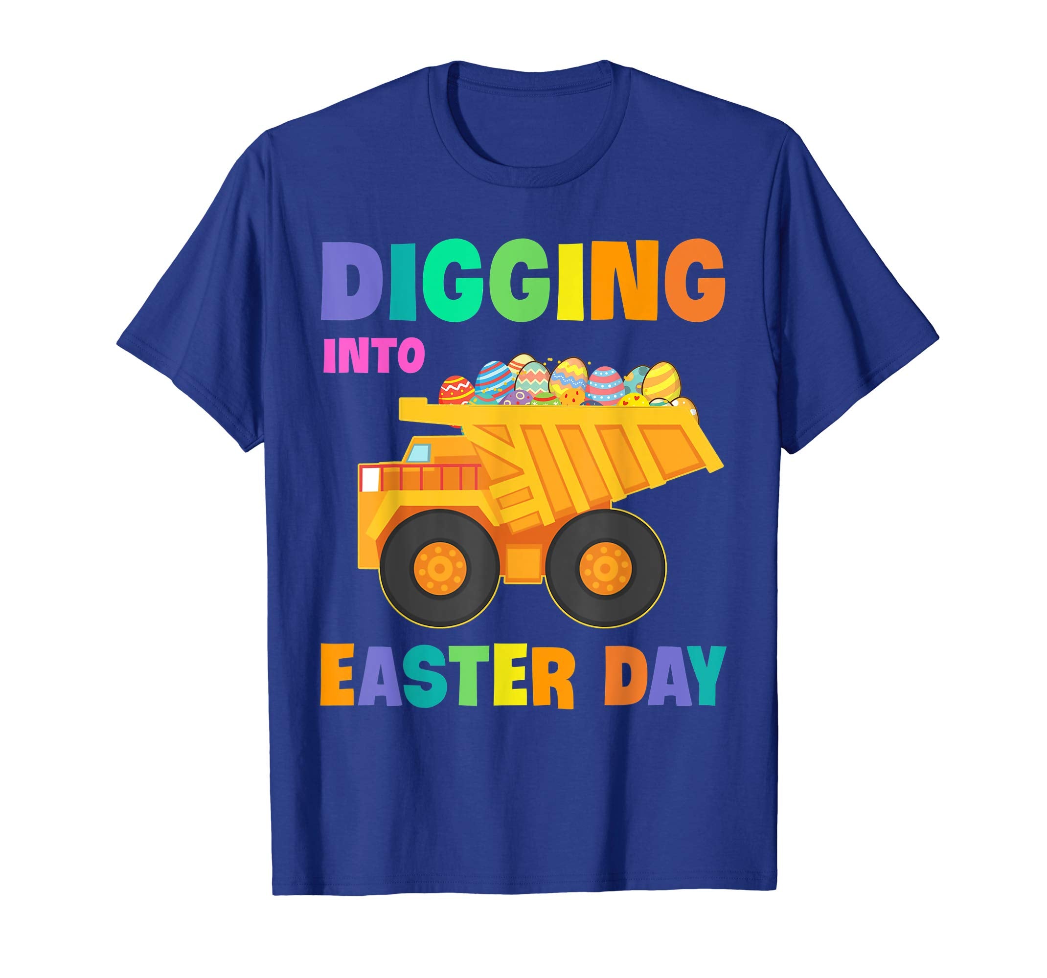 Digging Into Easter Day Egg Easter Dump Truck Lover Shirt