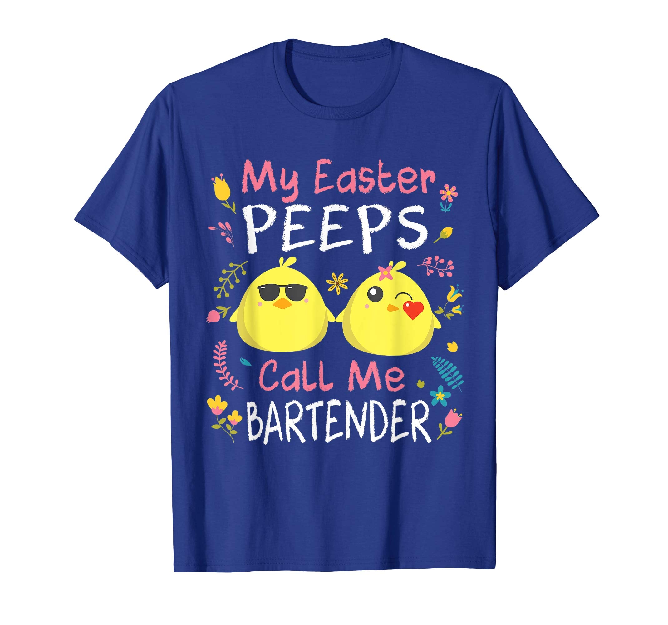 My Easter Peeps Chicks Call Me Bartender Happy Easter Shirt