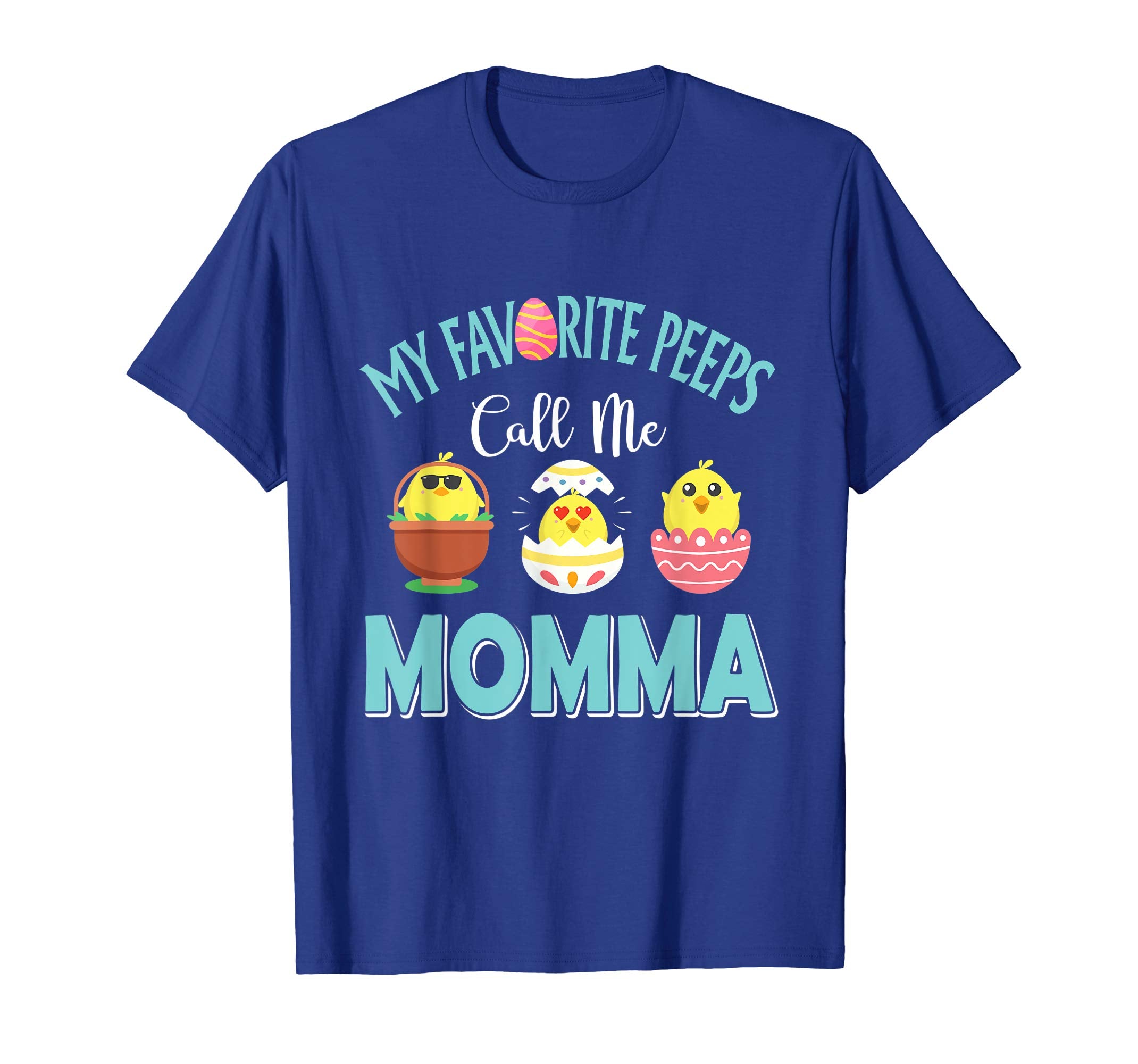 My Favorite Peeps Chicks Call Me Momma Easter Shirt
