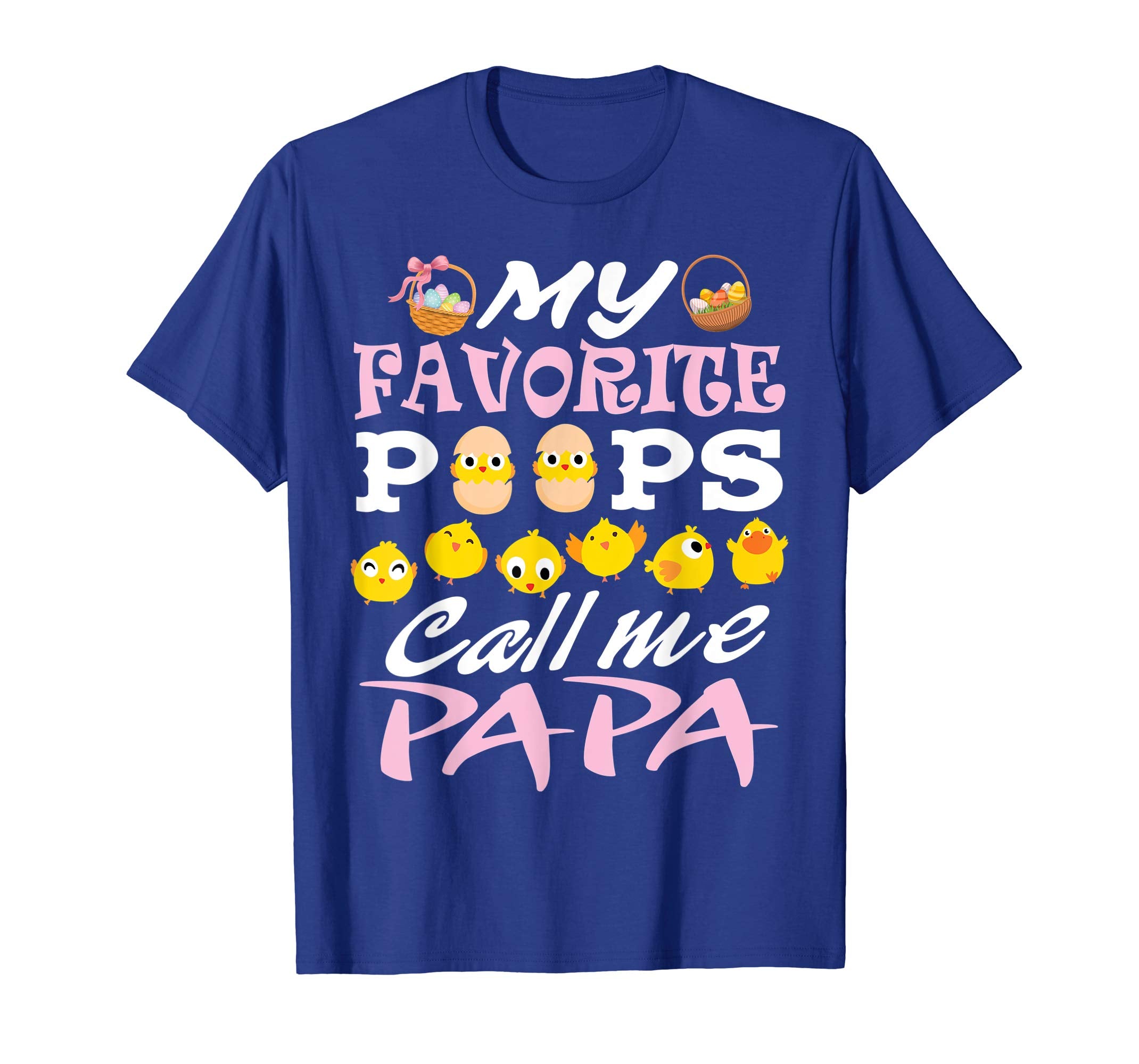 My Favorite Peeps Chicks Call Me Papa Easter Eggs Shirt