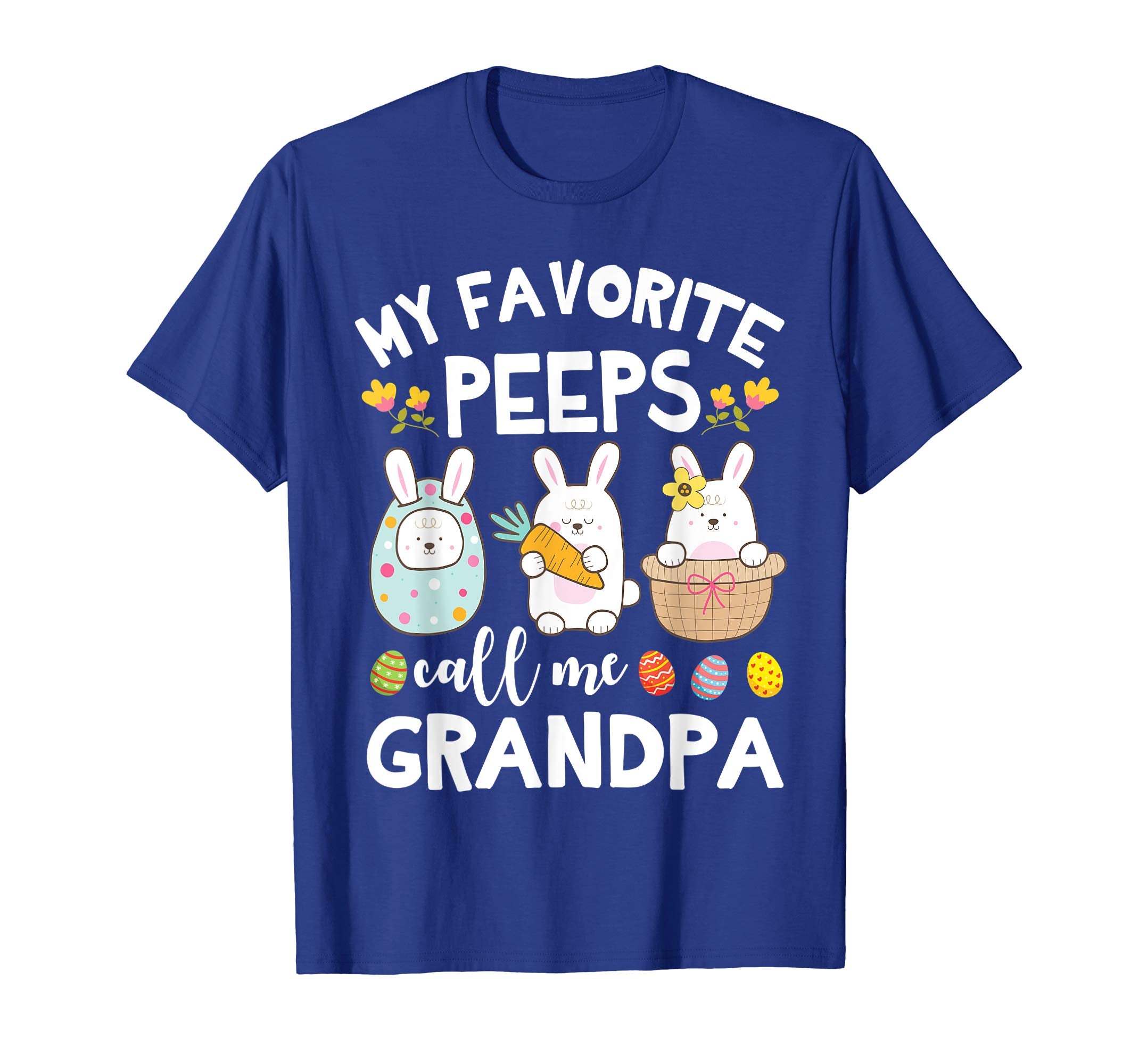 My Favorite Peeps Call Me Grandpa Bunny Happy Easter Shirt