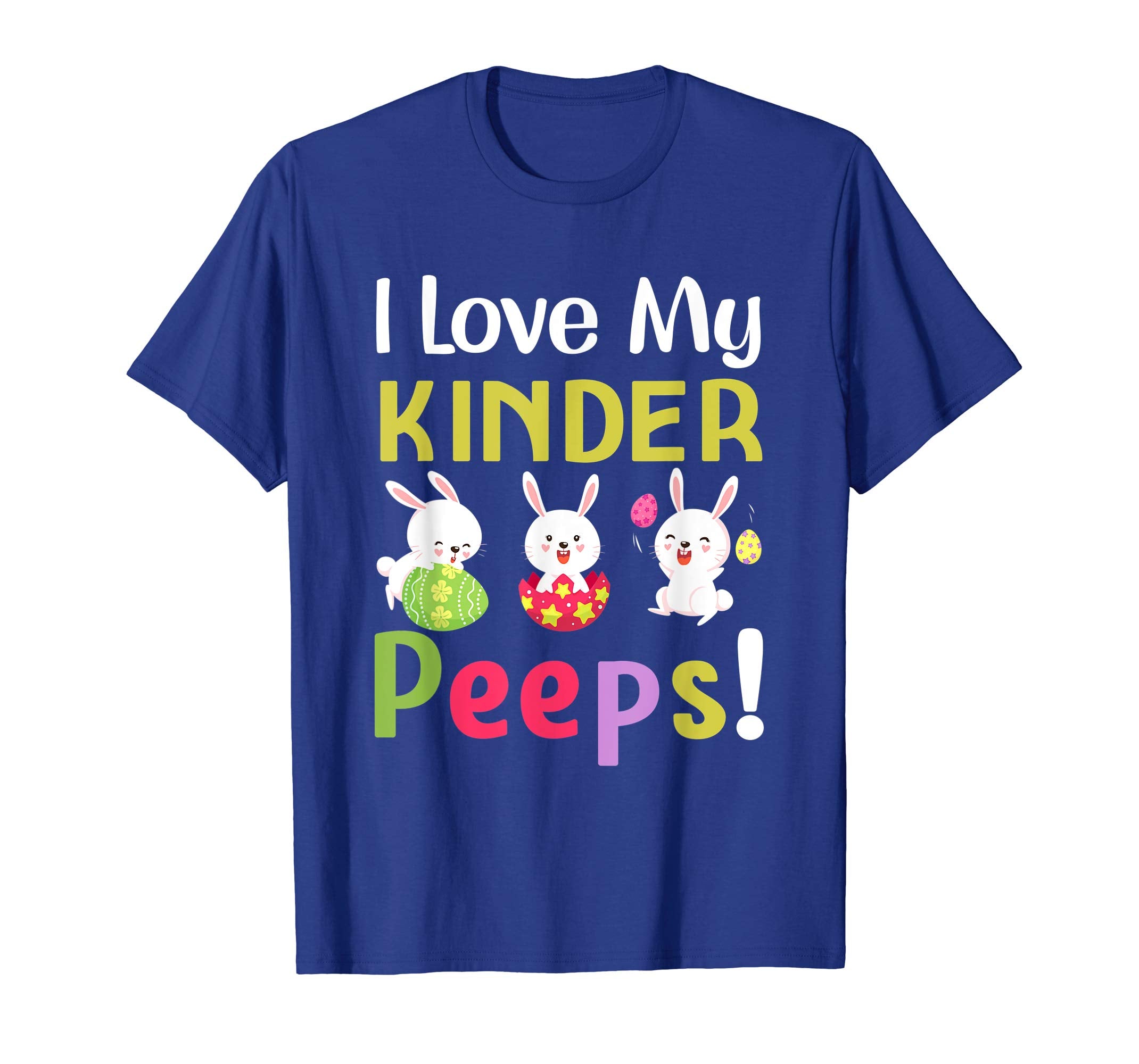I Love My Kinder Peeps Happy Easter Teacher Tshirt
