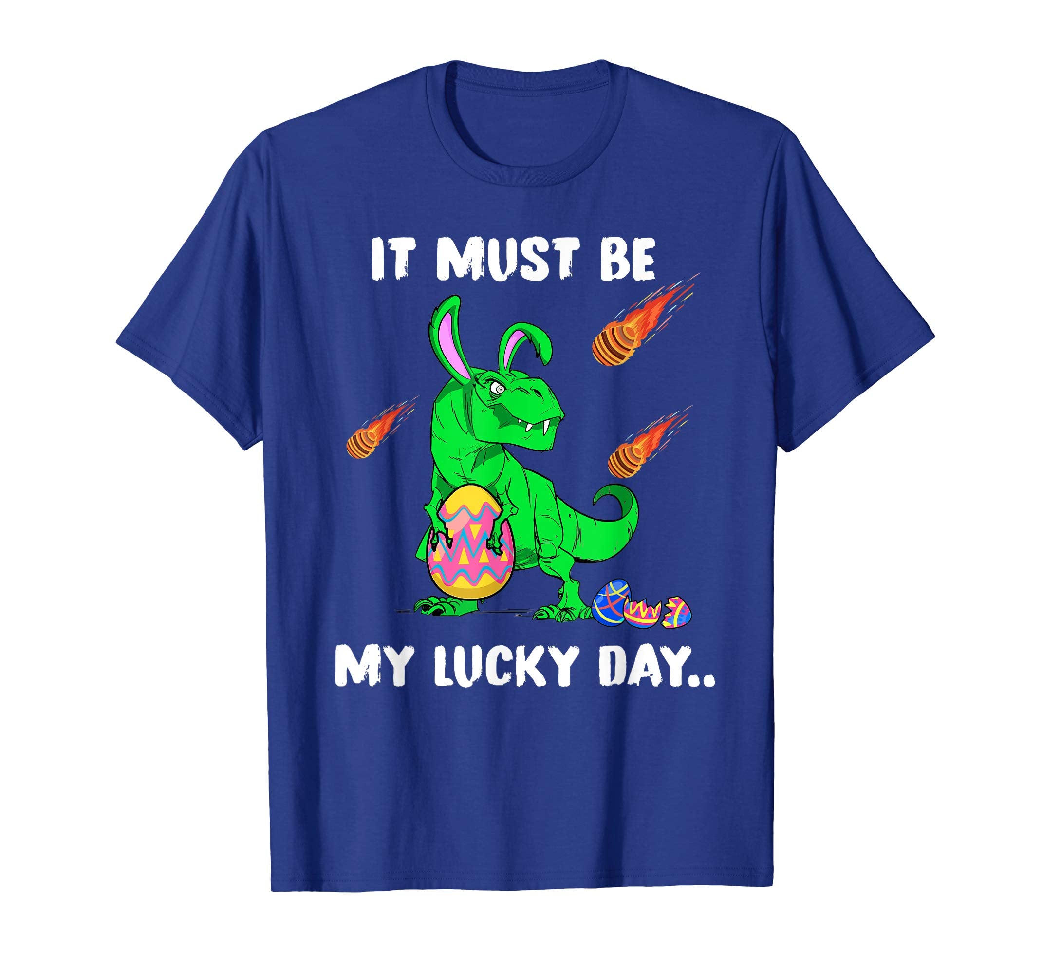 It Must Be My Lucky Day Saurus Easter Day Shirt