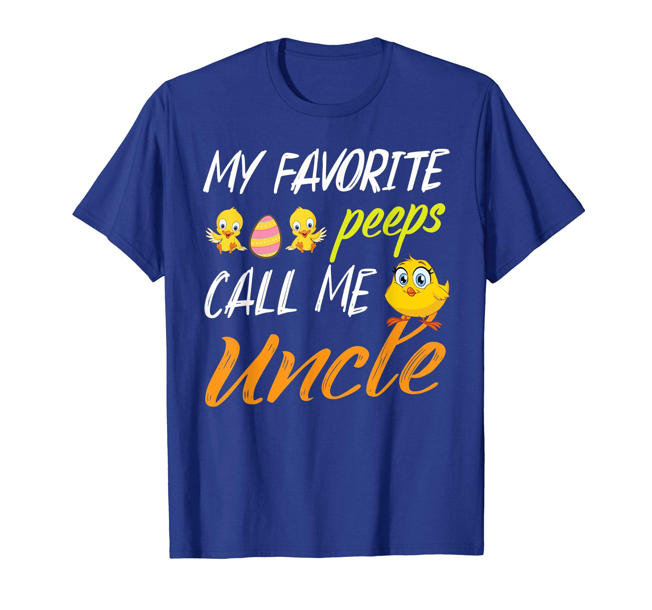 My Favorite Peeps Chicks Call Me Uncle Happy Easter Shirt
