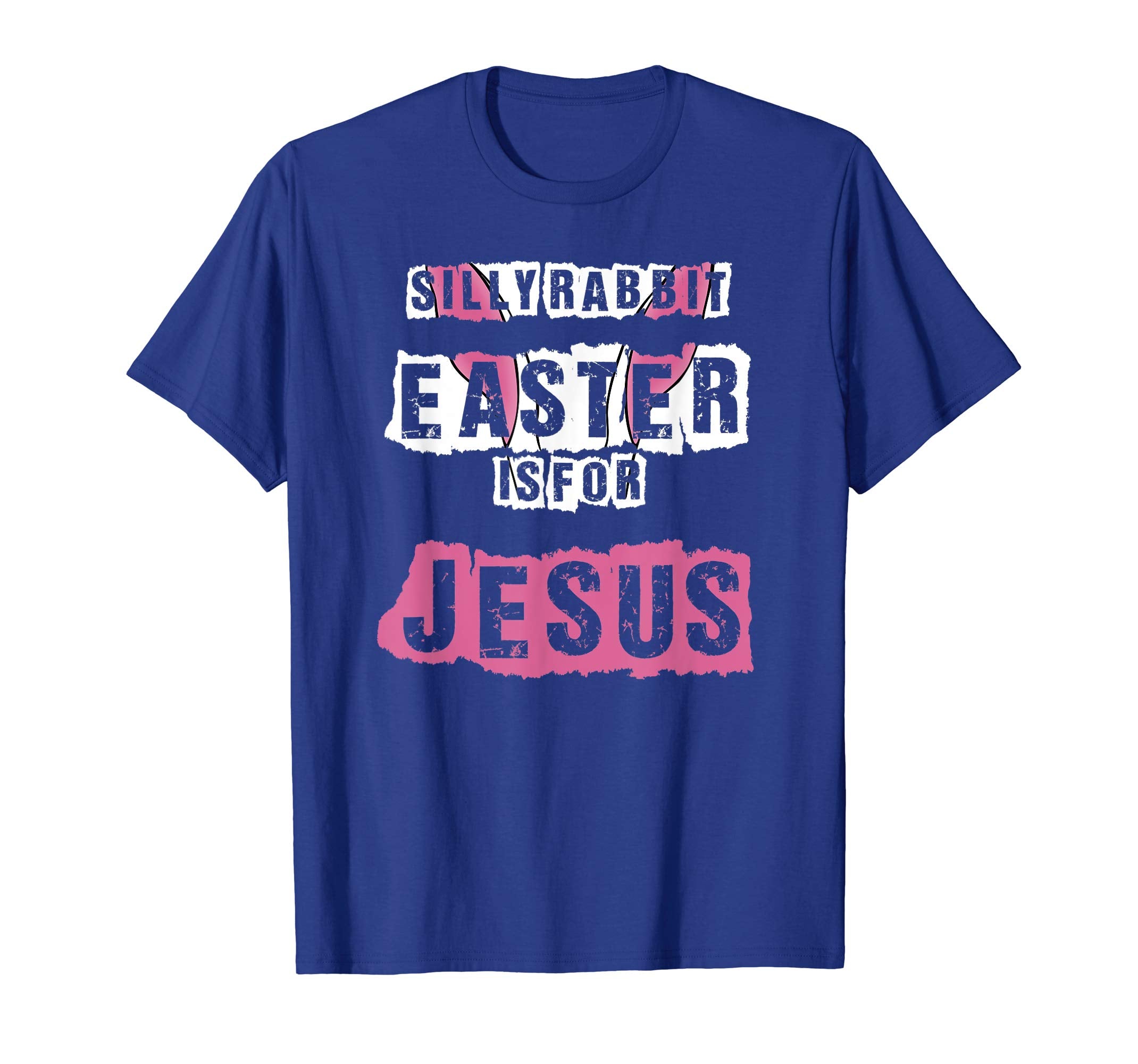 Silly Rabbit Easter Is For Jesus T-Shirt