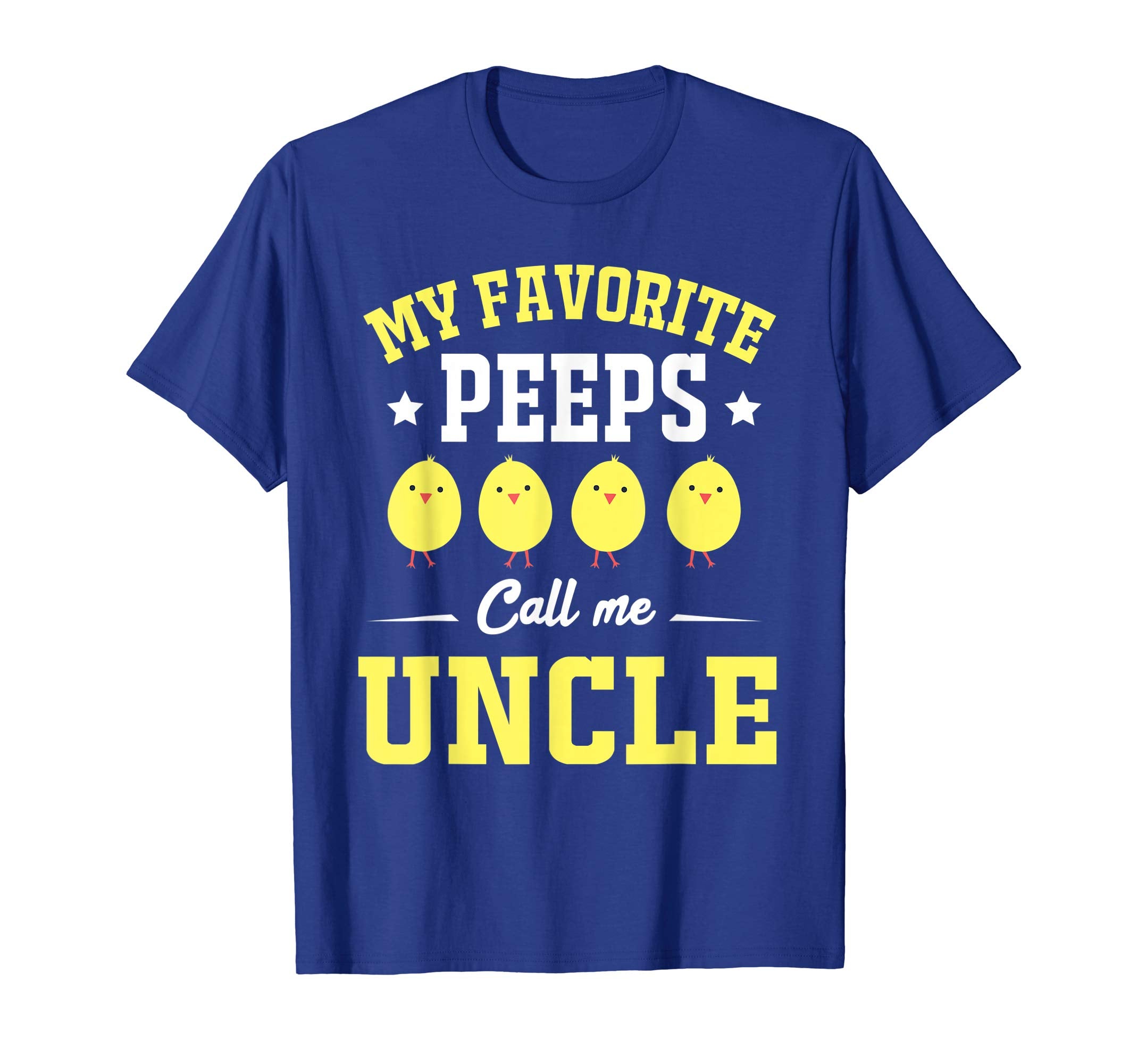 My Favorite Peeps Call Me Uncle Easter Day T-Shirt