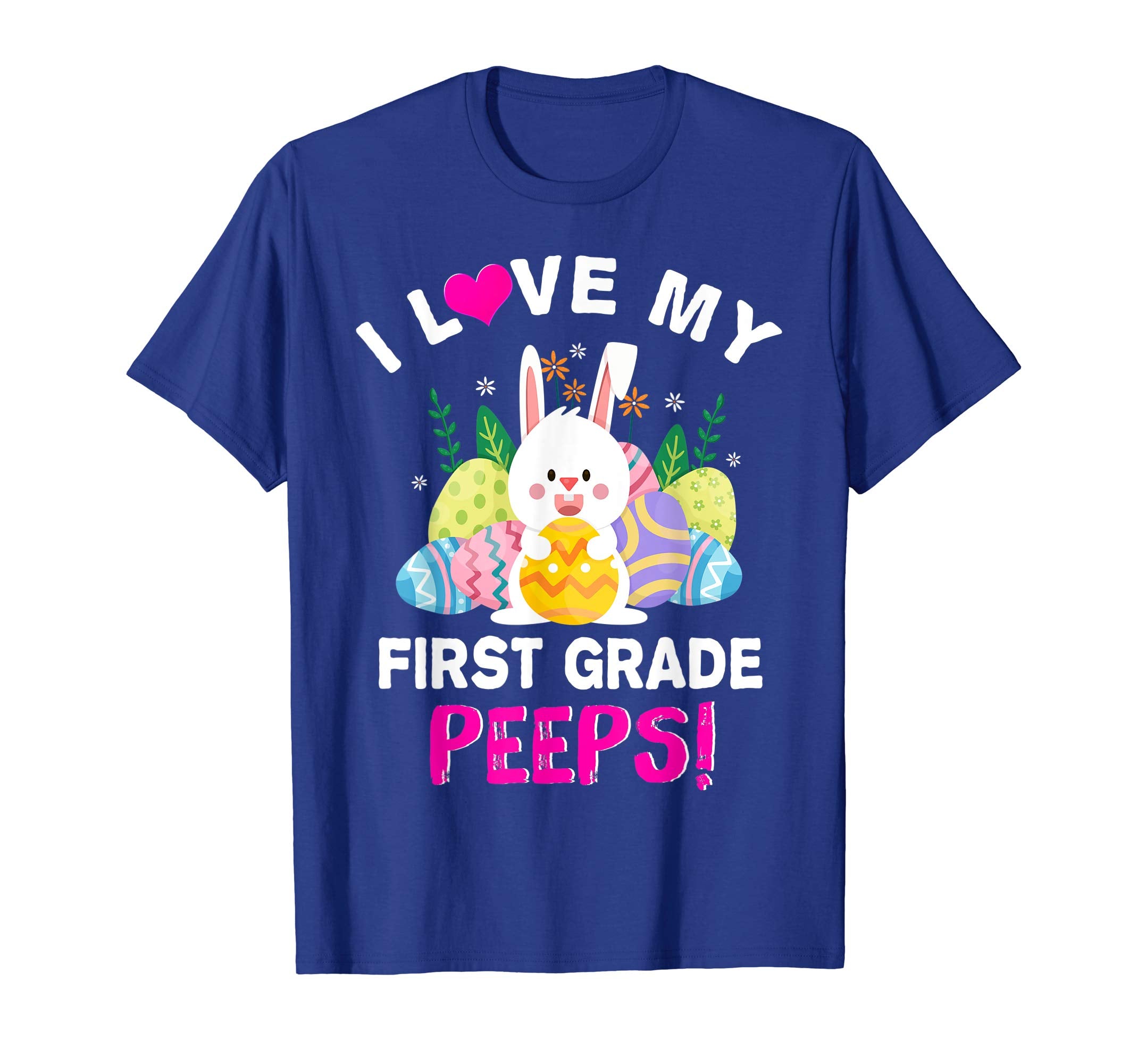 I Love My First Grade Peeps With Cute Bunnies Shirt Easter