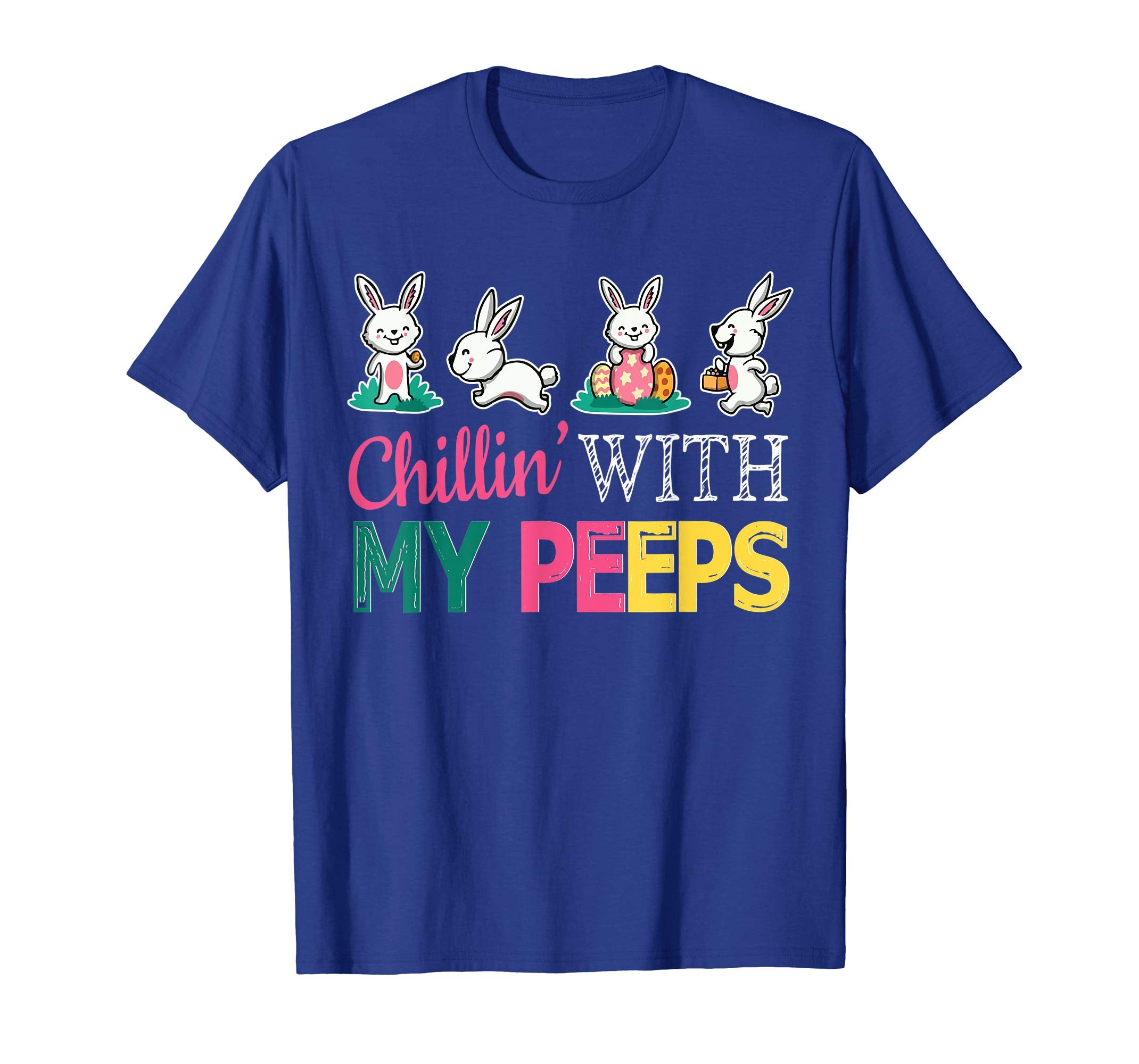 Bunny Rabbit Play Easter Eggs Chillin' With My Peeps Shirt