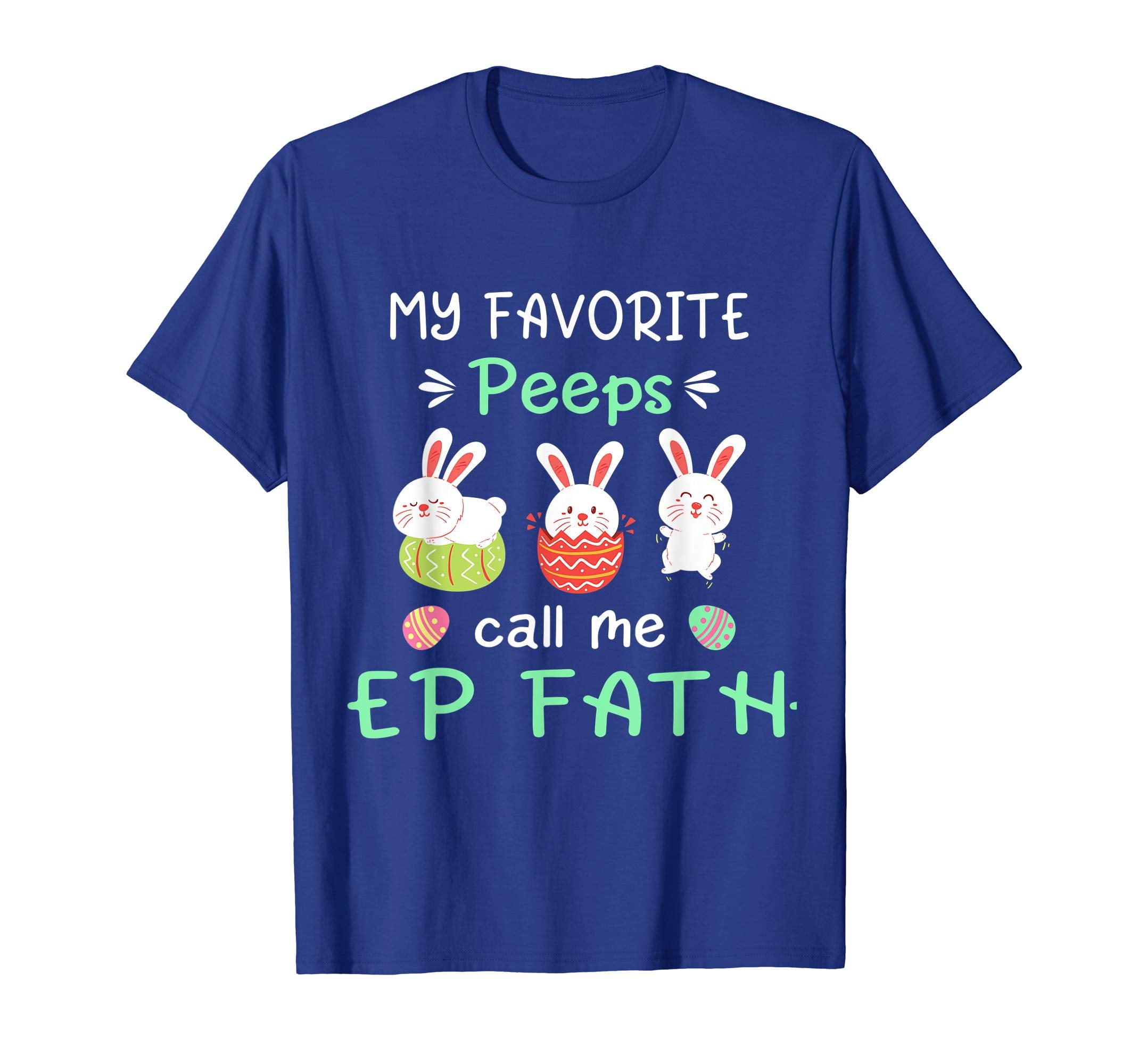 My Favorite Peeps Call Me Step Father Shirt Happy Easter Day
