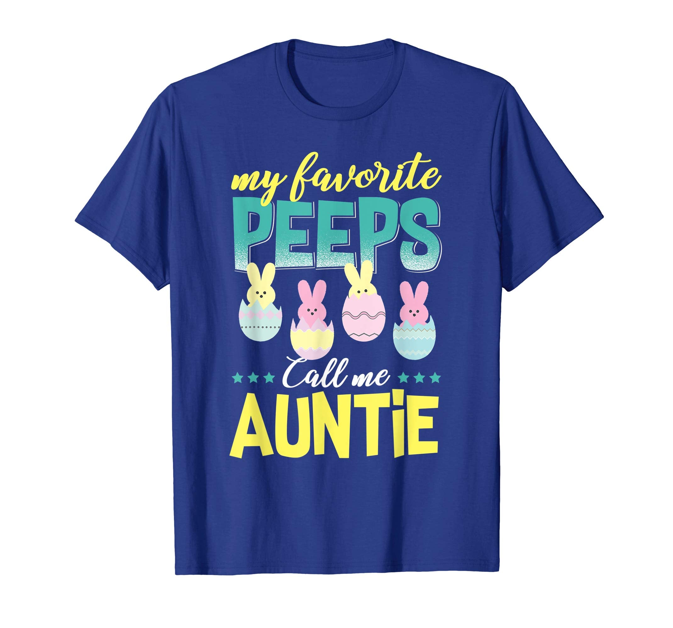 My Favorite Peeps Call Me Auntie T-Shirt Easter Gift Shirt