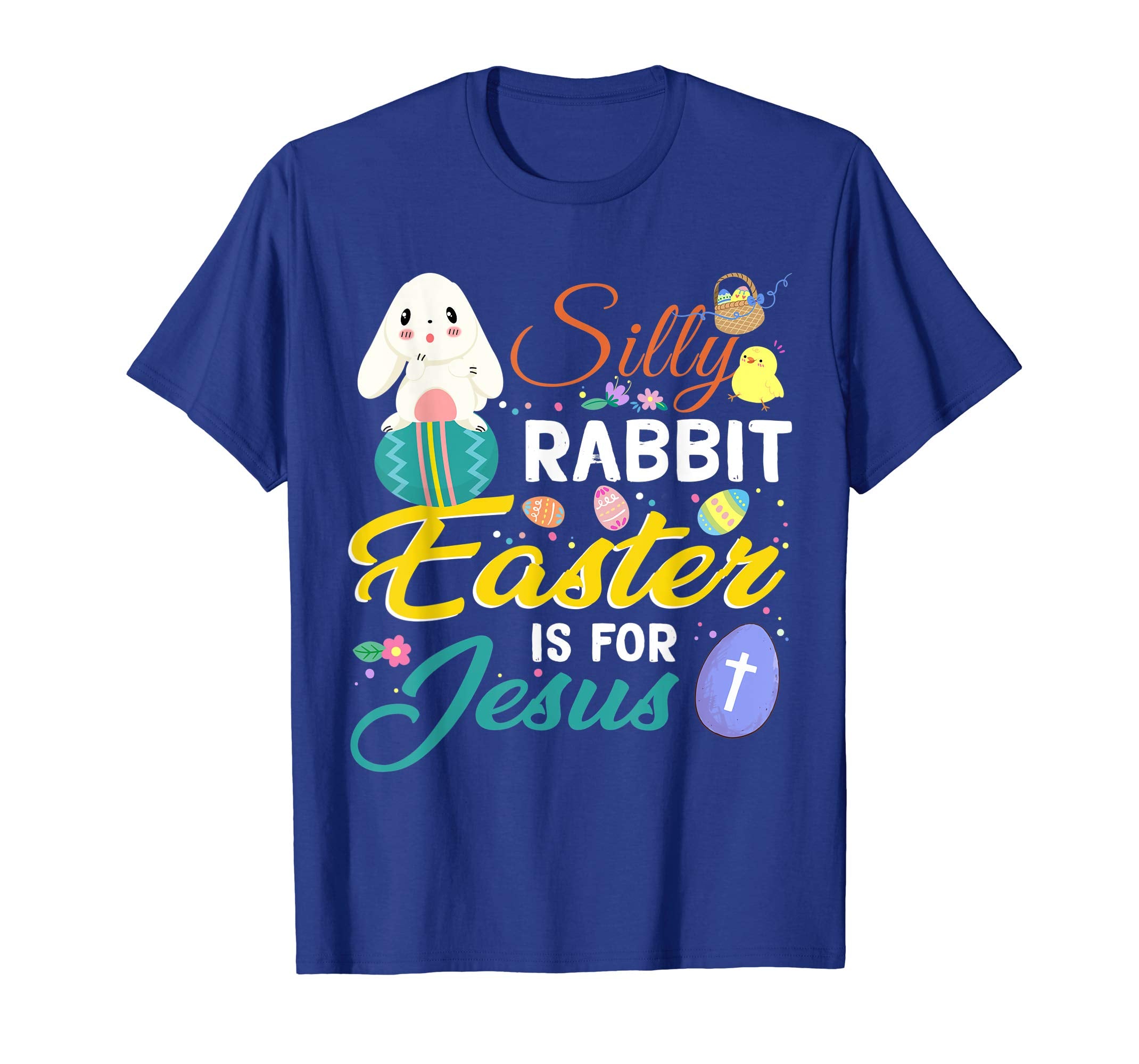Silly-Rabbit Easter Is For Jesus Christian Shirt Egg-Hunters