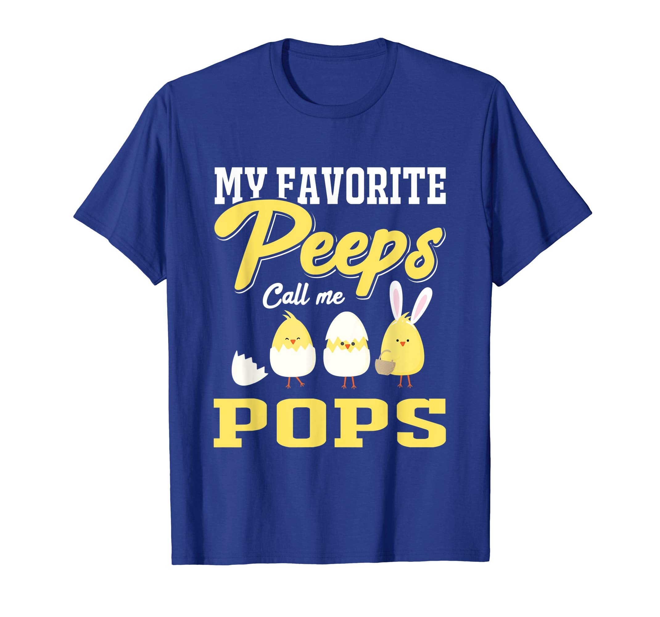 My Favorite Peeps Call Me Pops Happy Easter T-Shirt