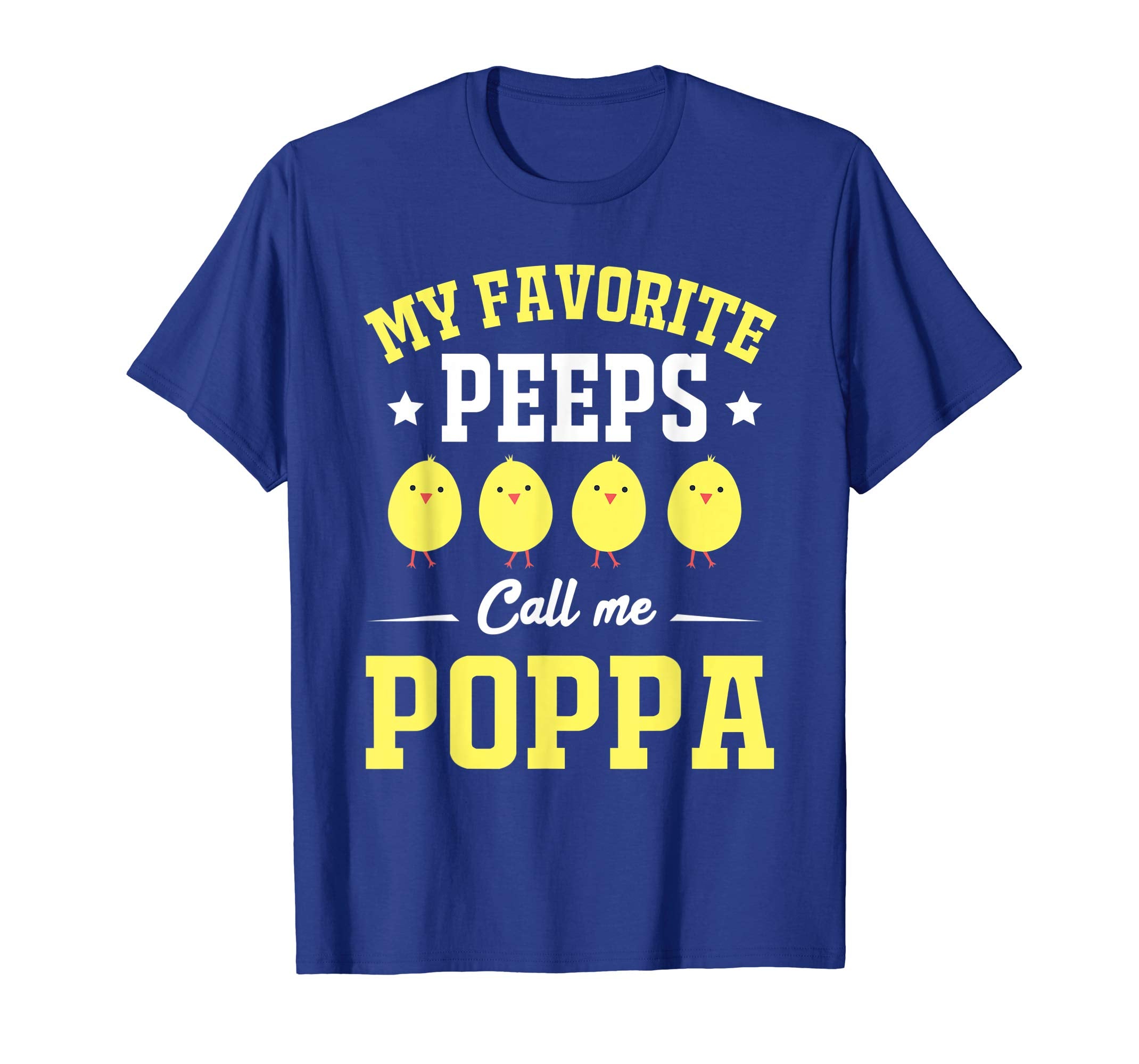 My Favorite Peeps Call Me Poppa Easter Day T-Shirt