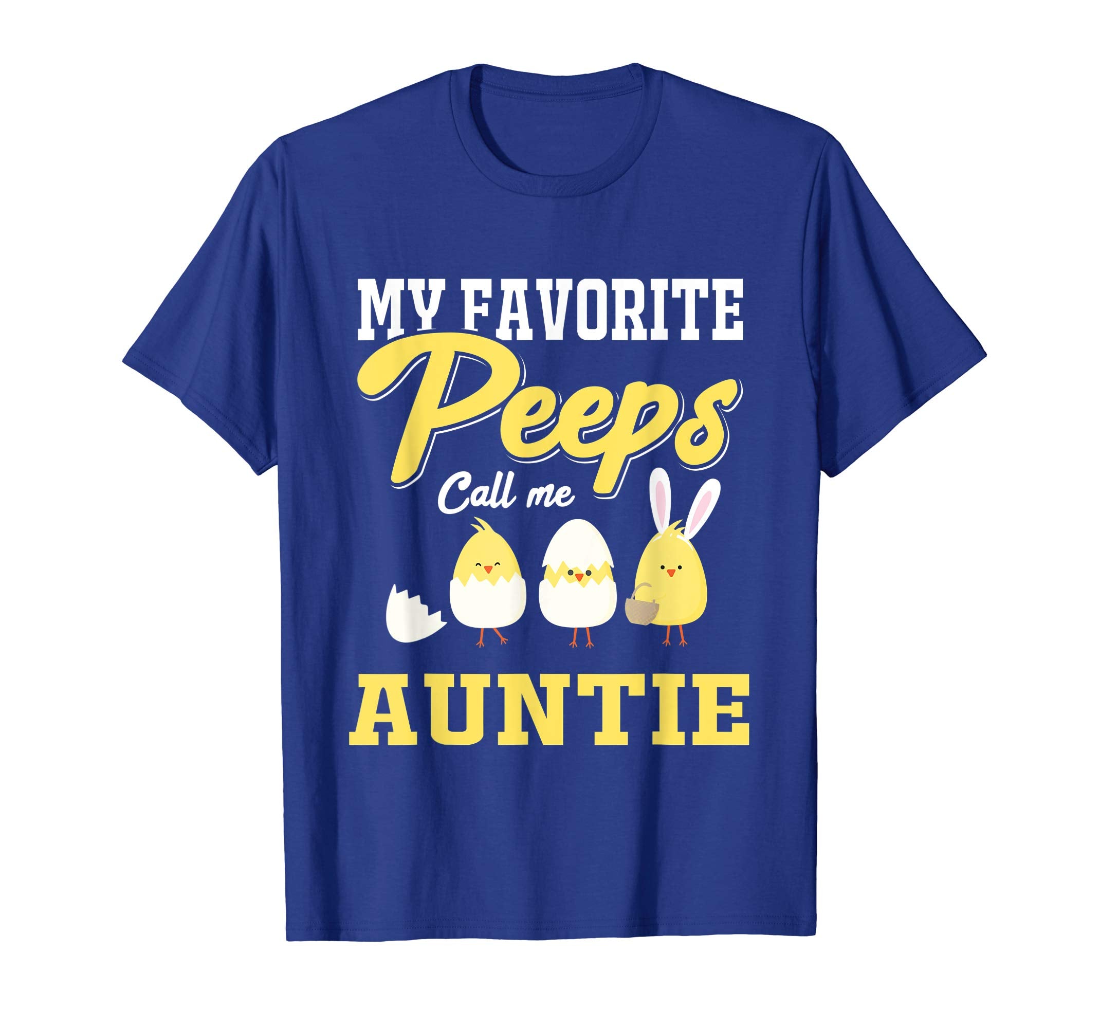 My Favorite Peeps Call Me Auntie Happy Easter T-Shirt