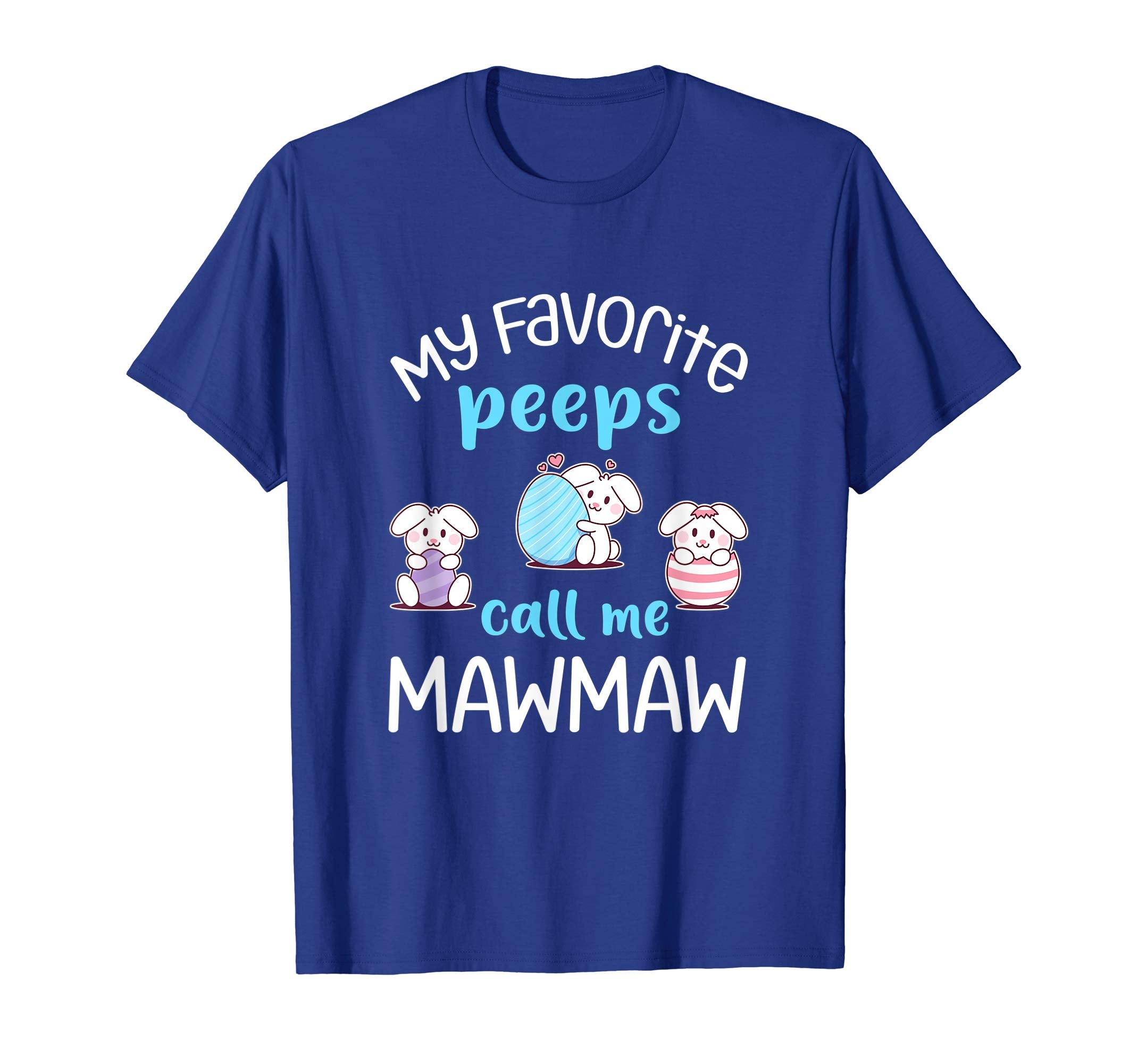 My Favorite Peeps Call Me Mawmaw Tshirt Happy Easter Day