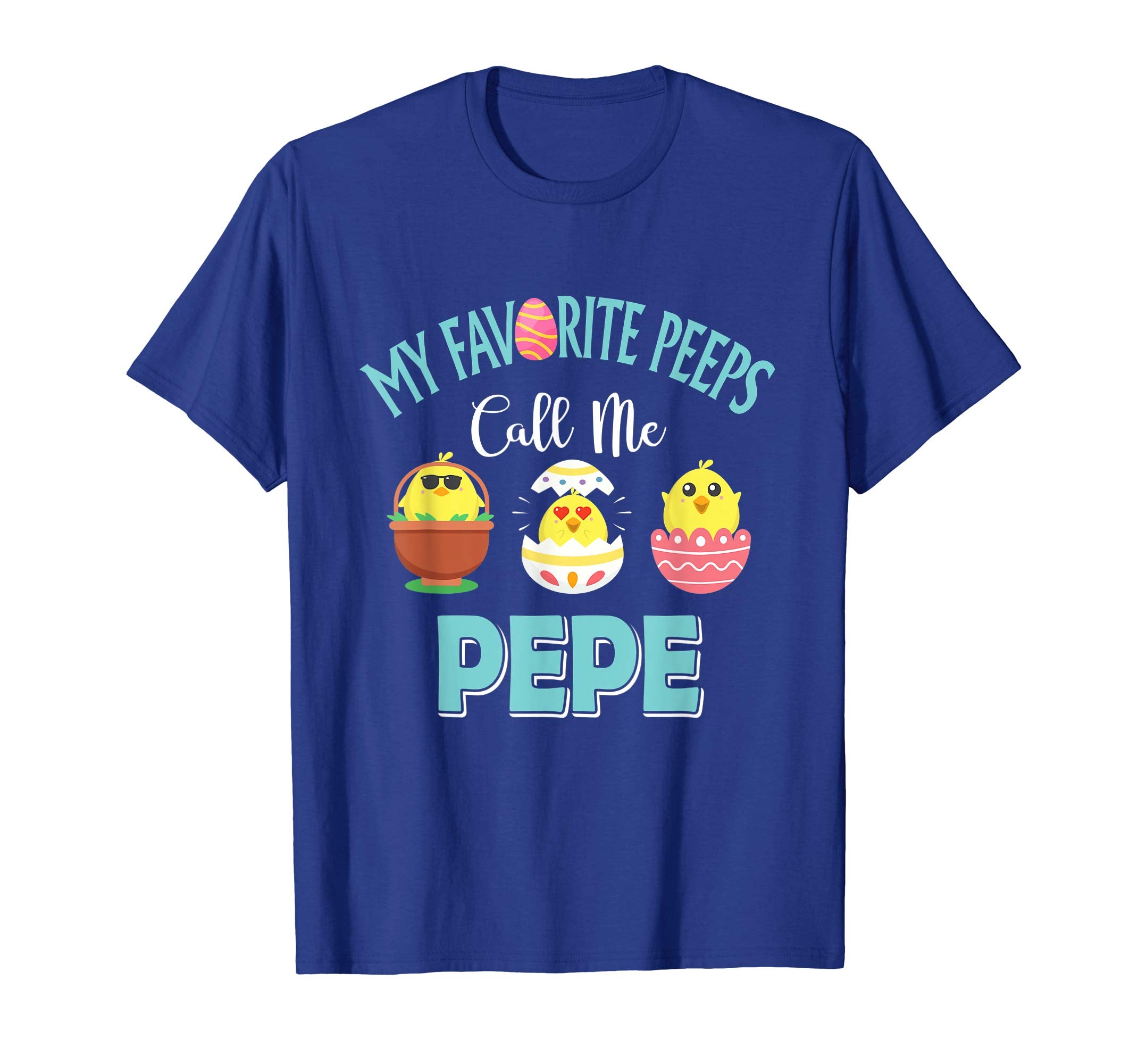 My Favorite Peeps Chicks Call Me Pepe Easter Shirt